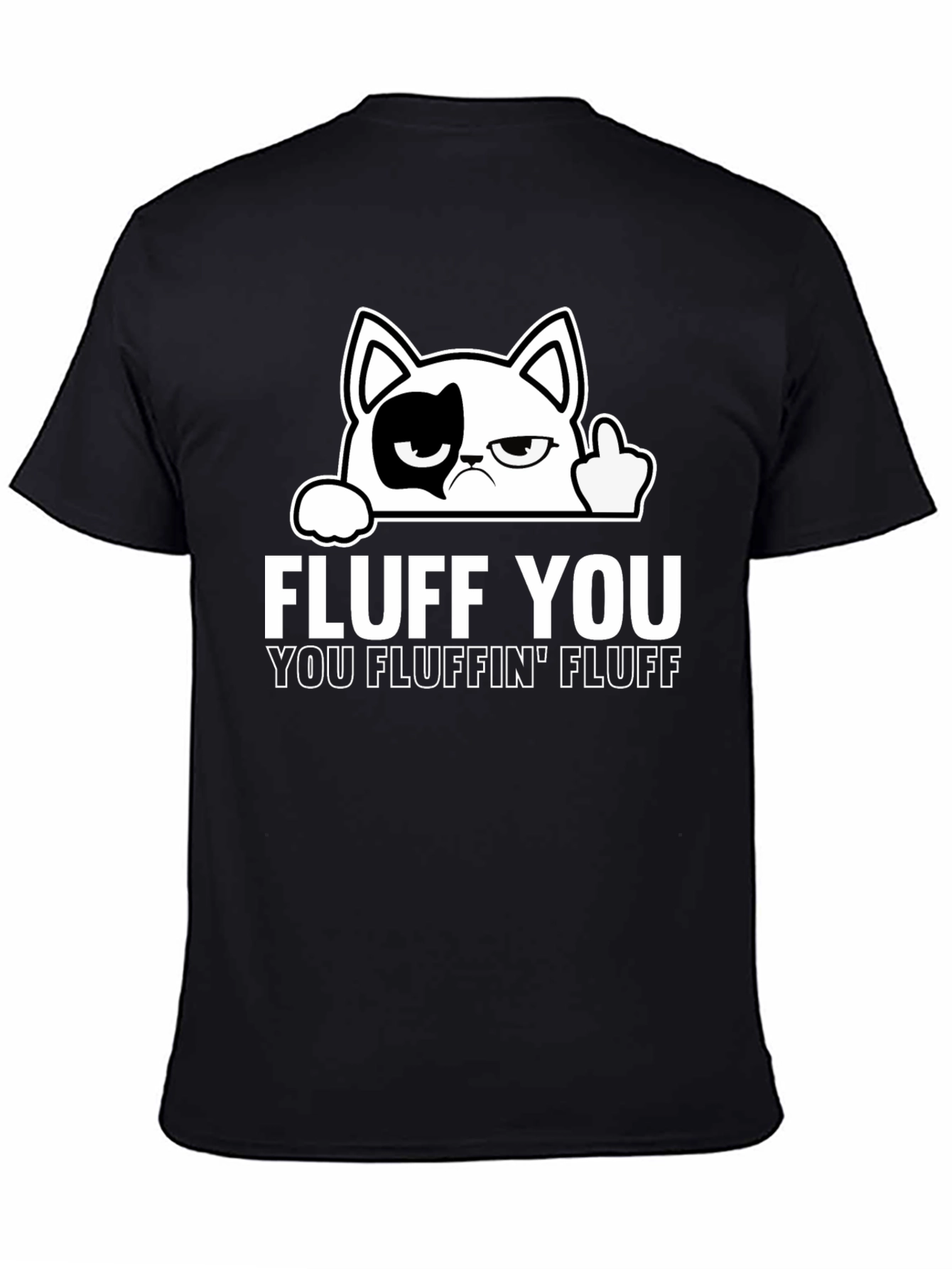 Fluff You Cat T-Shirt - Funny Graphic Tee