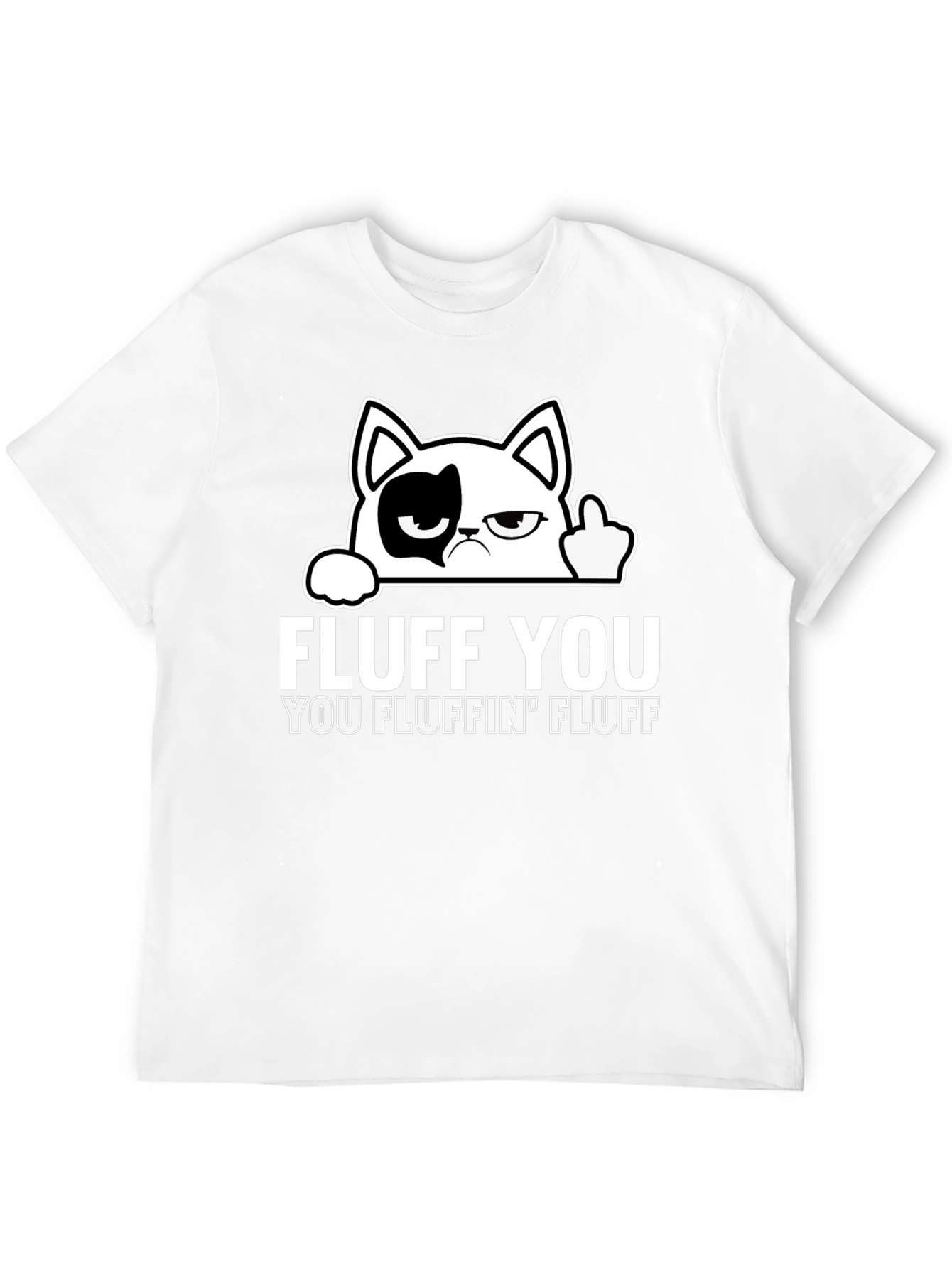 Fluff You Cat T-Shirt - Funny Graphic Tee