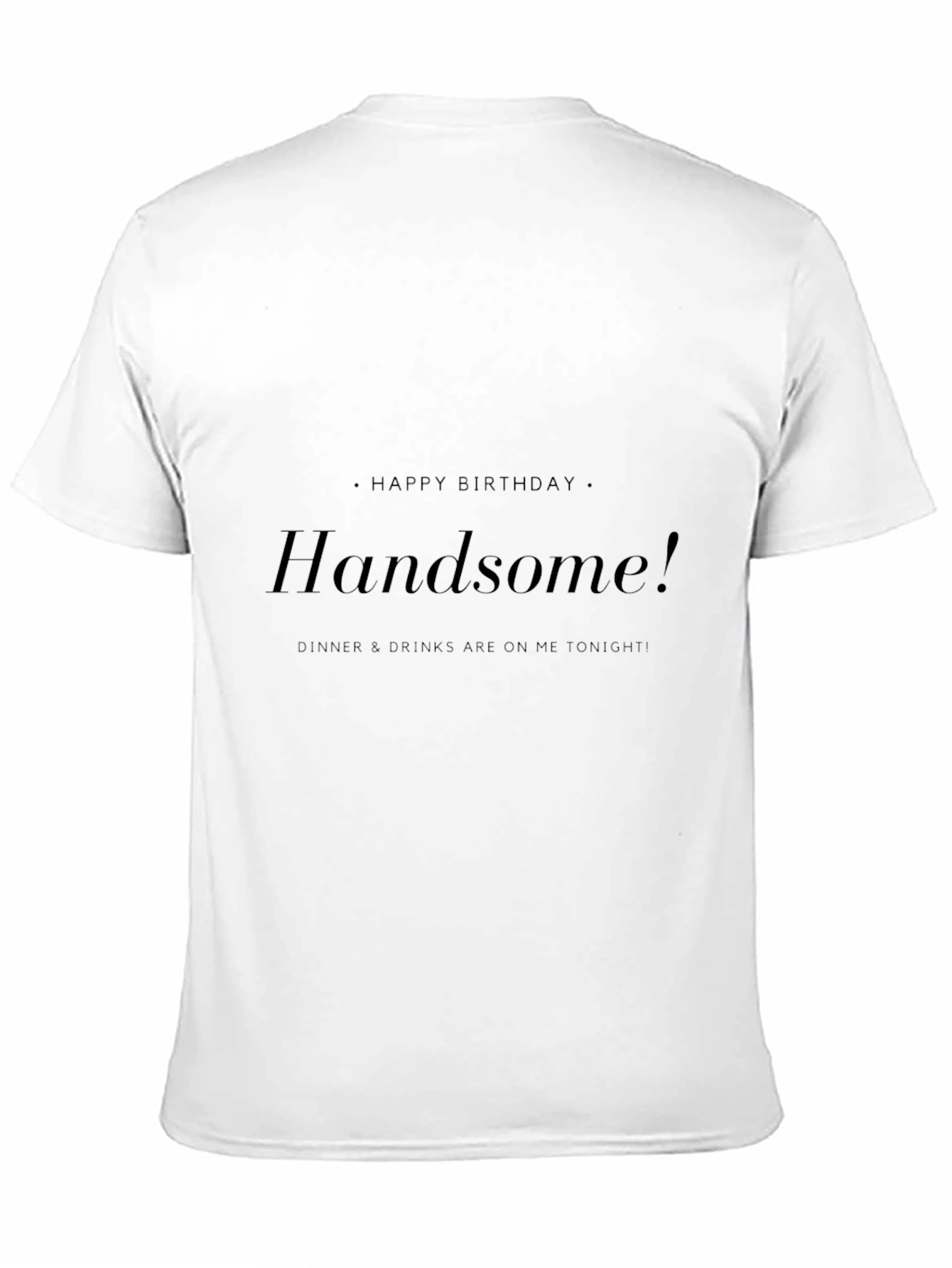 Handsome Birthday Dinner T-Shirt