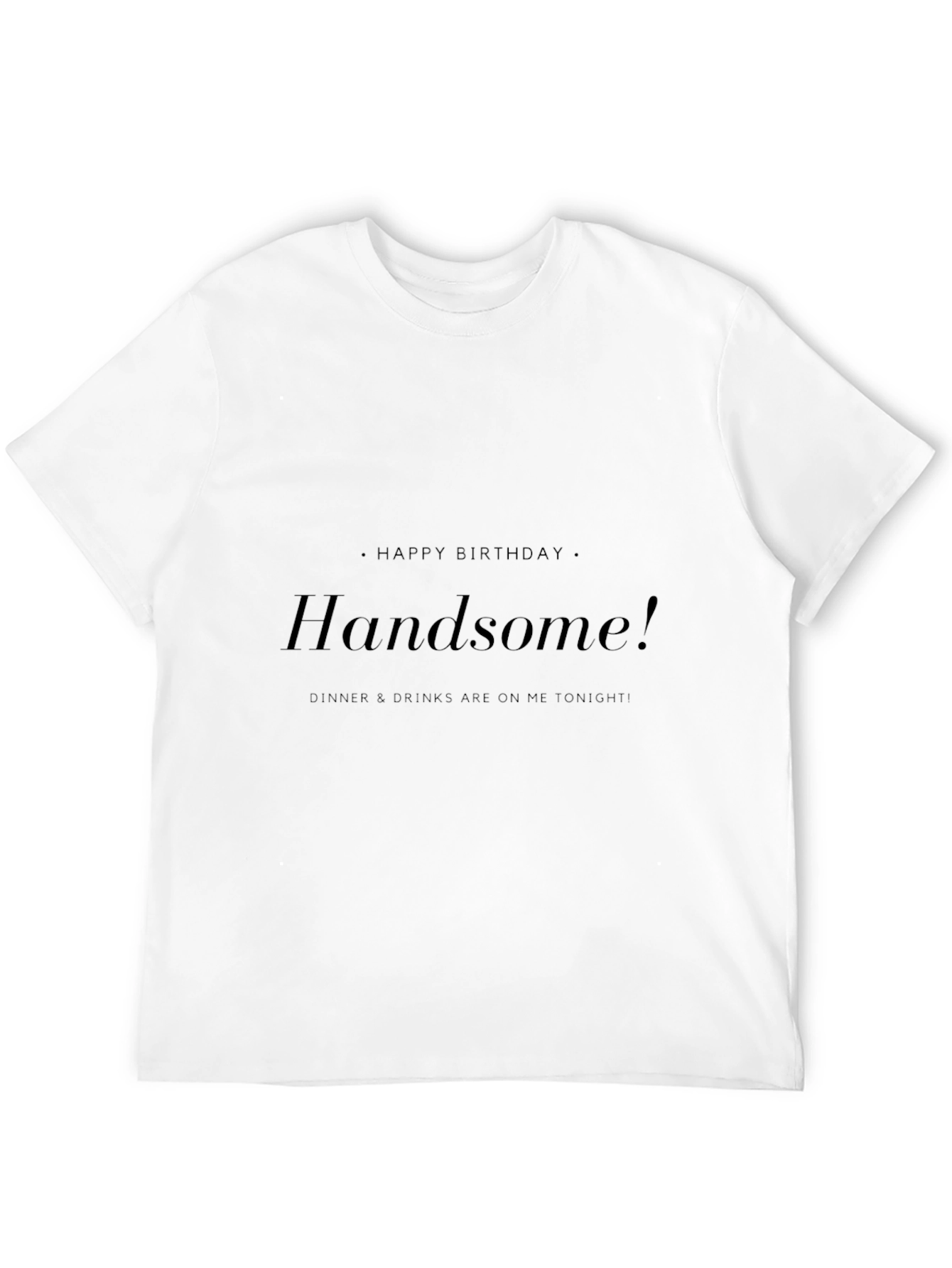 Handsome Birthday Dinner T-Shirt