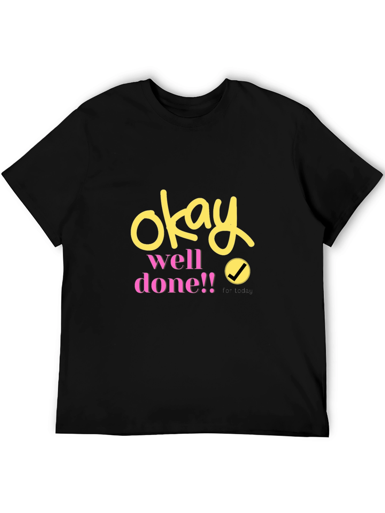 Okay Well Done! Graphic T-Shirt - Stylish Unisex Tee