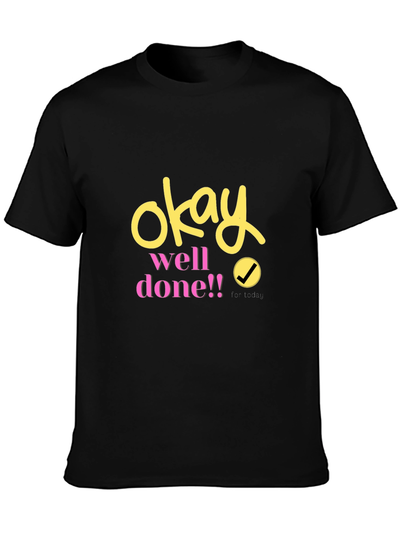 Okay Well Done! Graphic T-Shirt - Stylish Unisex Tee