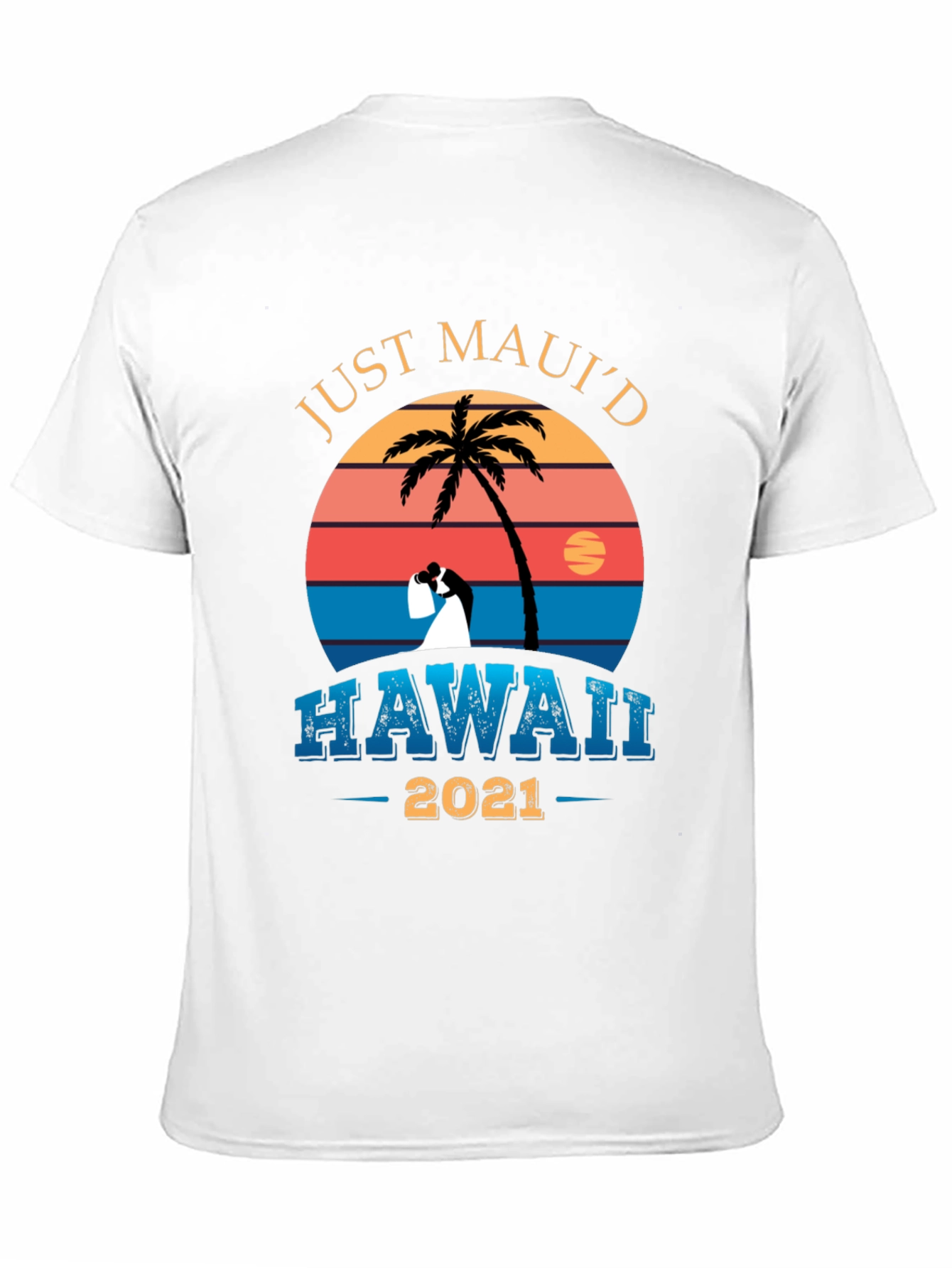 Just Mauid Hawaii 2021 T-Shirt