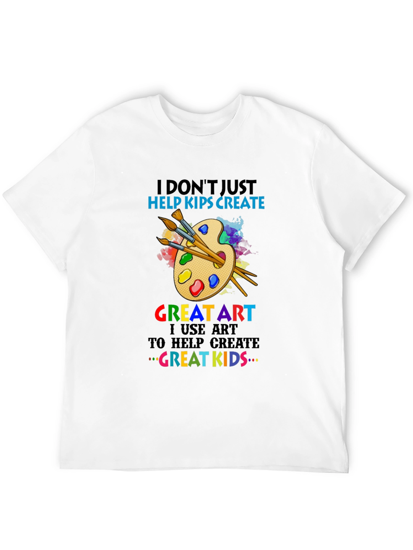I Dont Just Help Kips Create Art T-Shirt