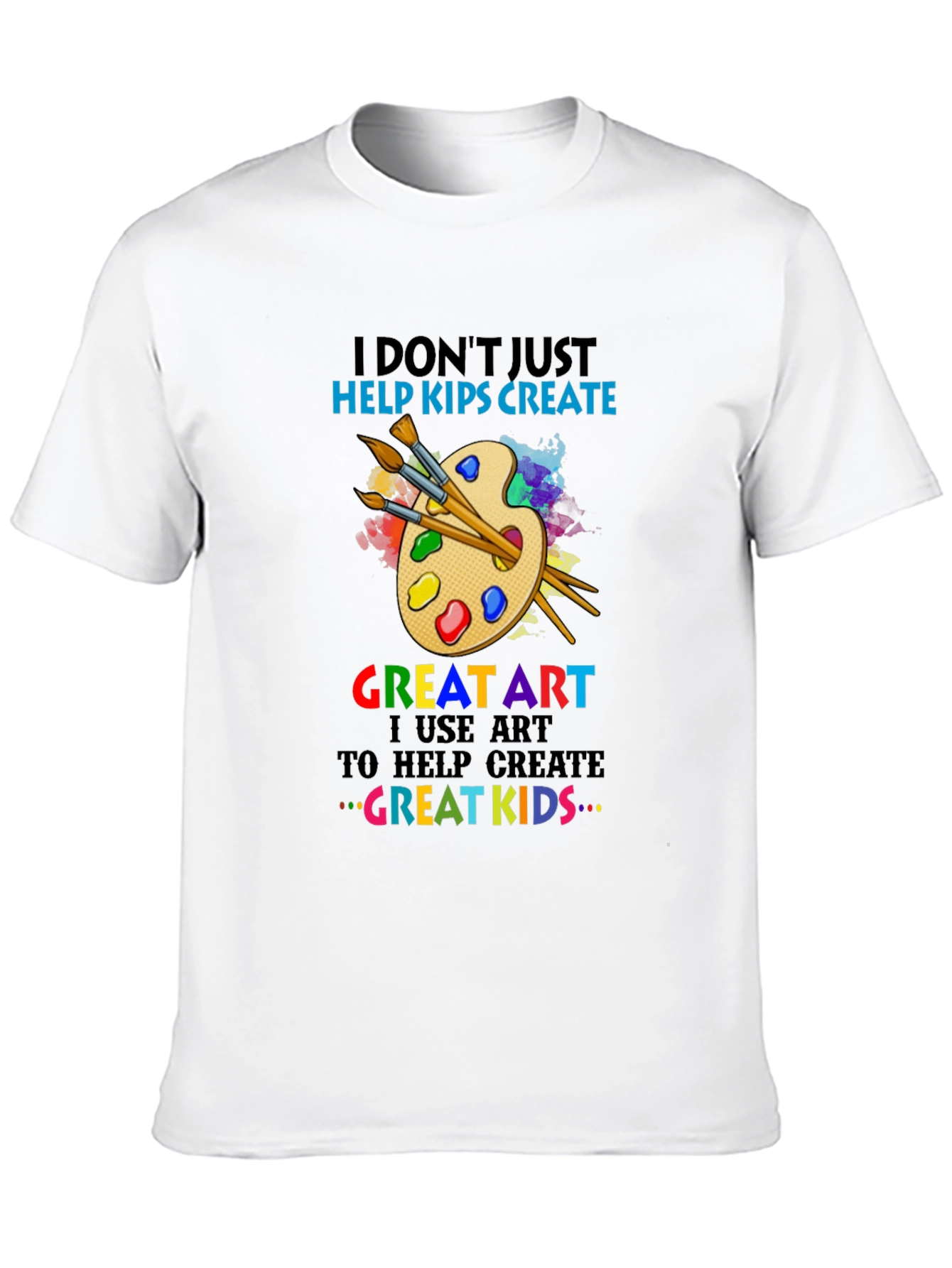 I Dont Just Help Kips Create Art T-Shirt