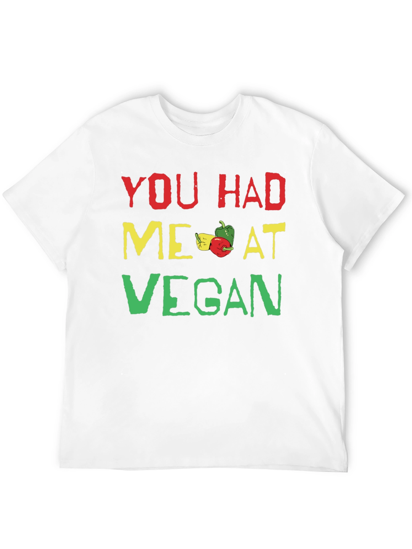 You Had Me At Vegan T-Shirt