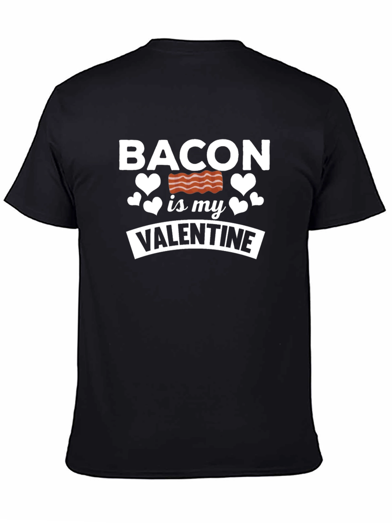 Bacon is My Valentine Graphic T-Shirt