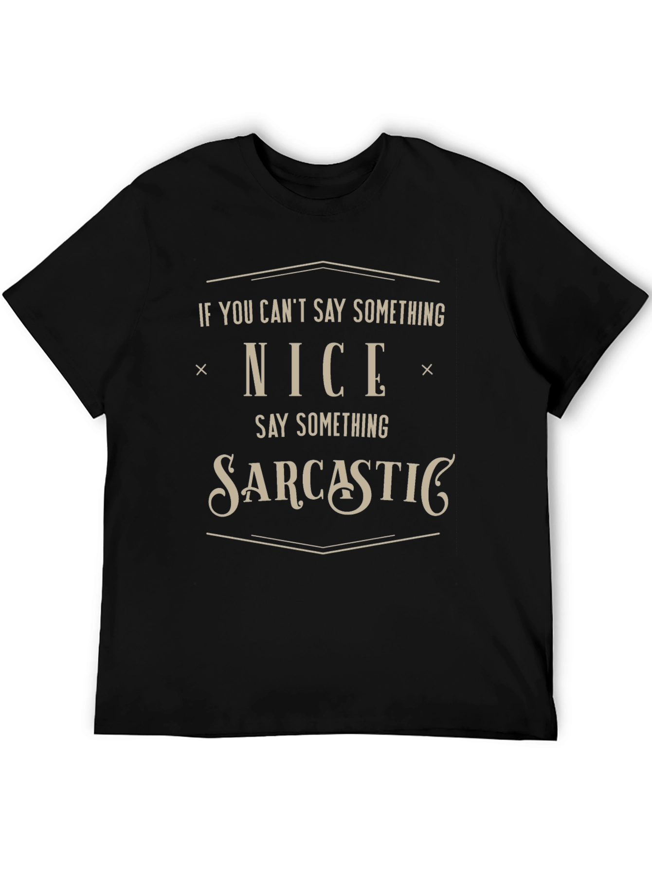 Sarcastic Humor T-Shirt - Funny Statement Tee