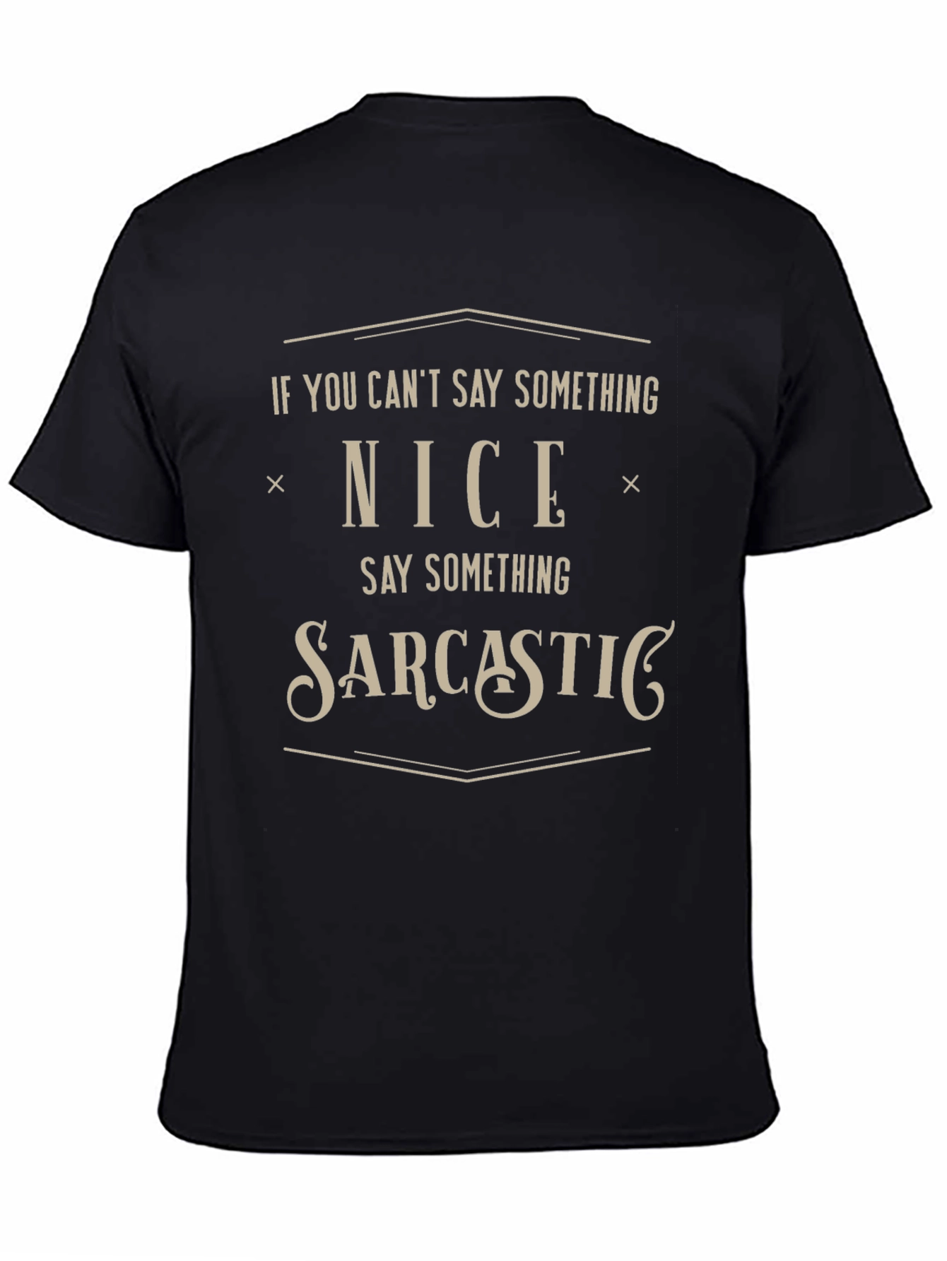 Sarcastic Humor T-Shirt - Funny Statement Tee