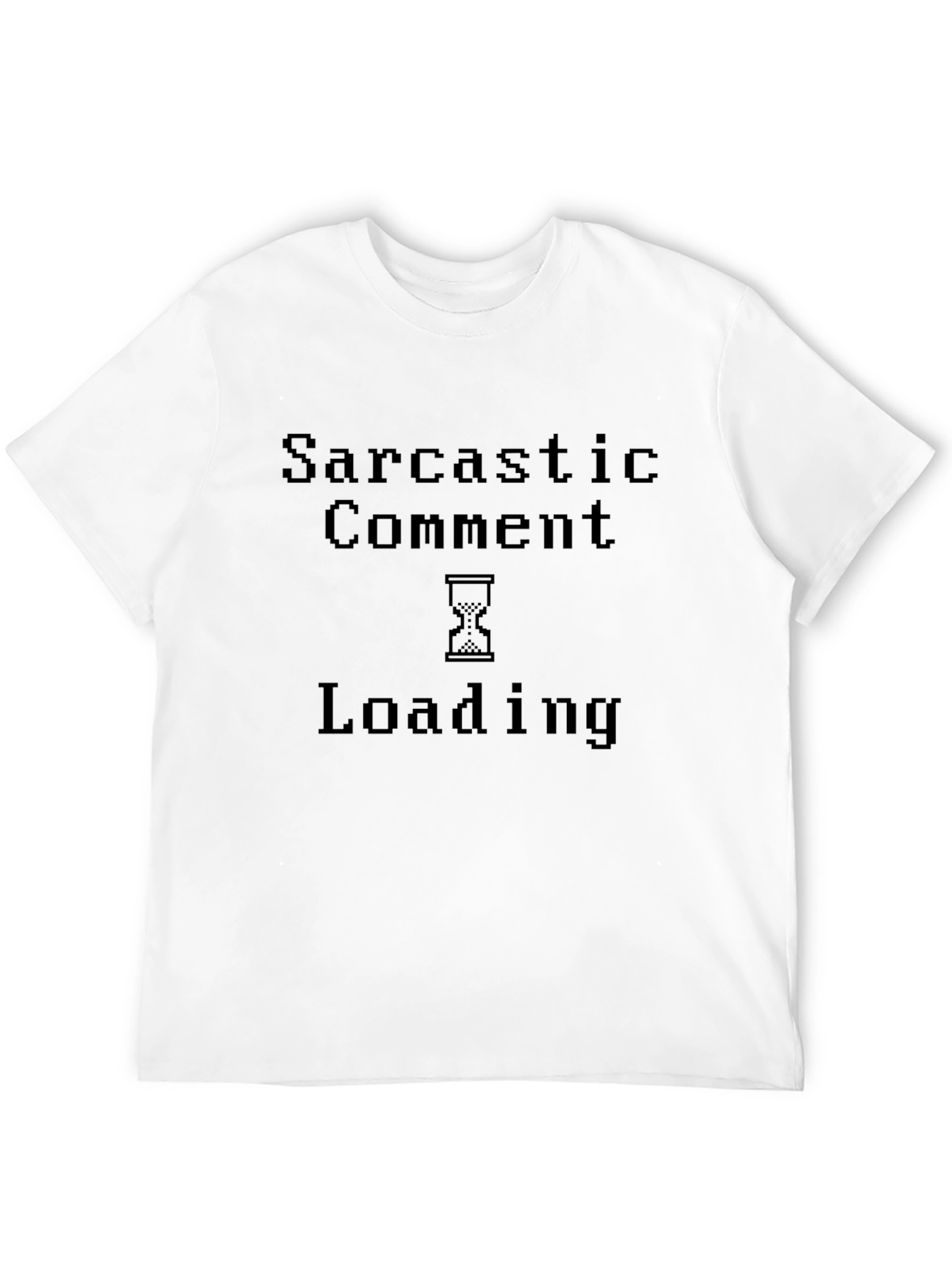 Sarcastic Comment Loading T-Shirt - Funny Novelty Tee