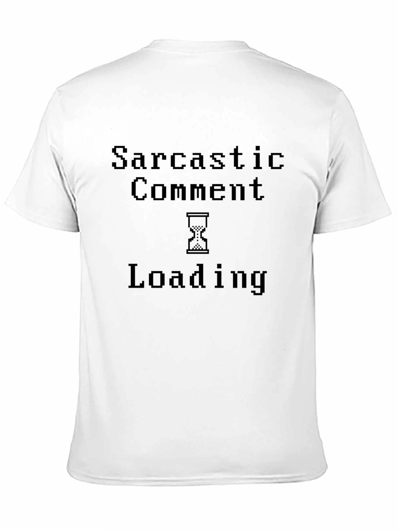 Sarcastic Comment Loading T-Shirt - Funny Novelty Tee
