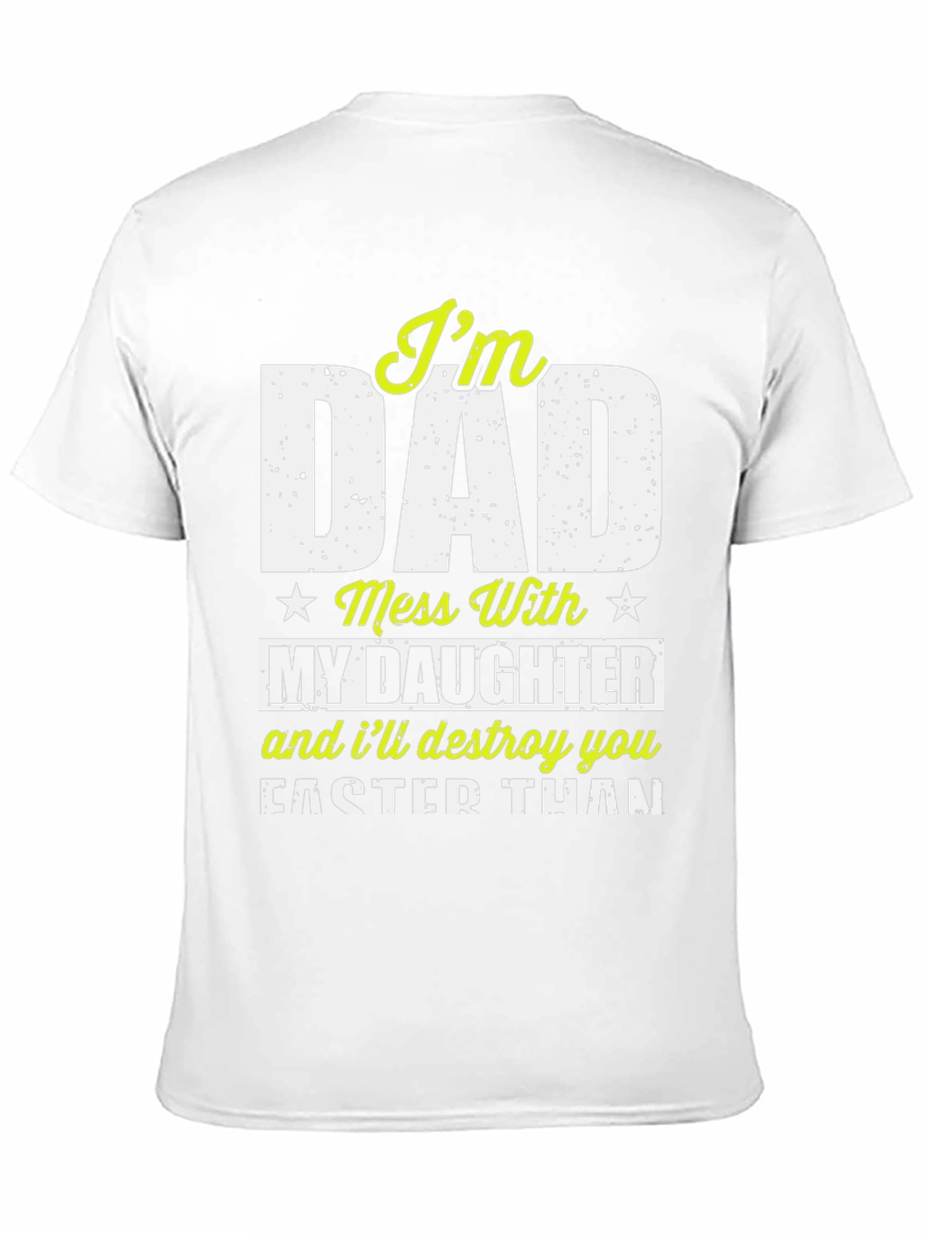 Im Dad Mess With My Daughter Graphic Tee