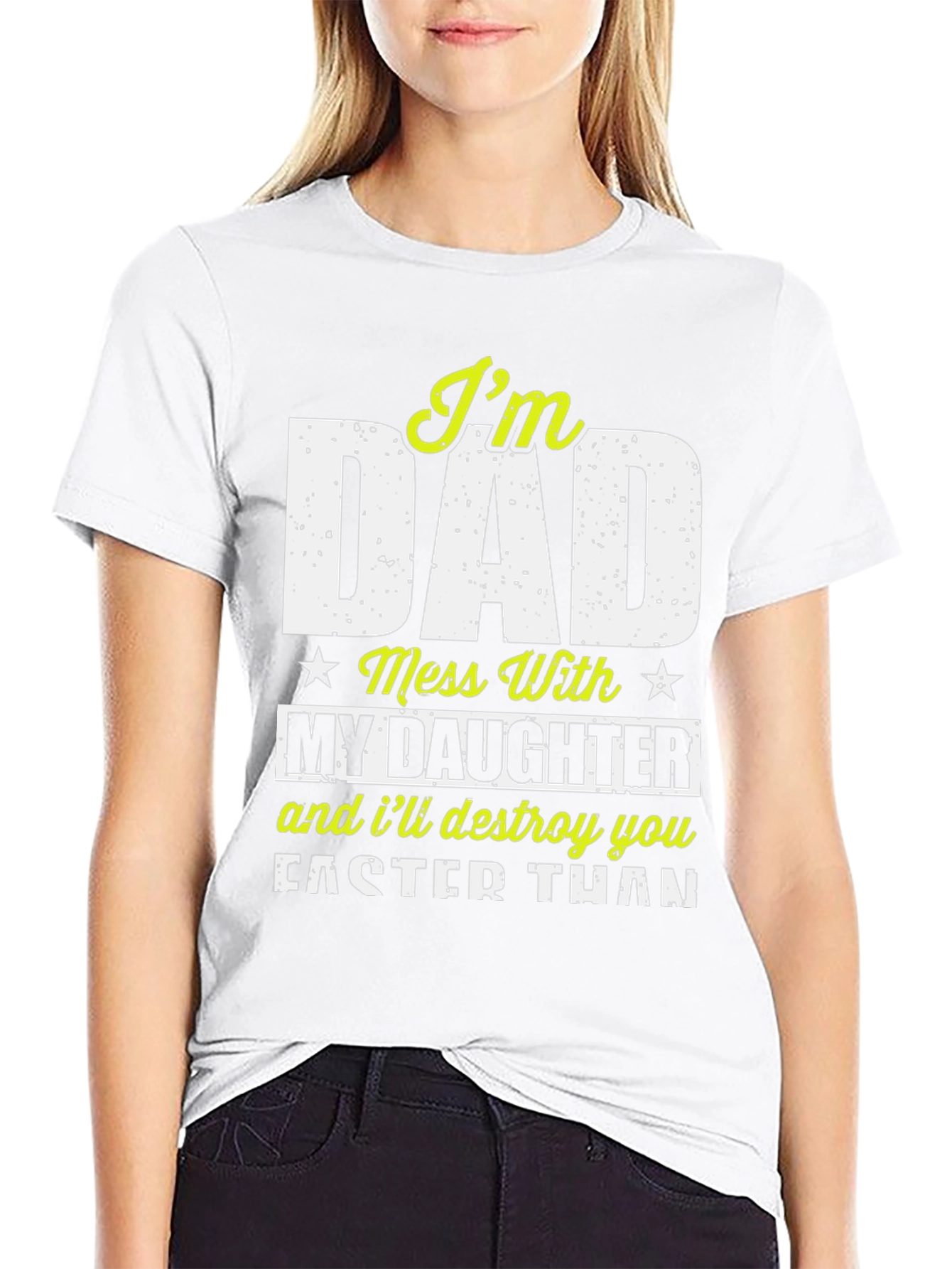 Im Dad Mess With My Daughter Graphic Tee