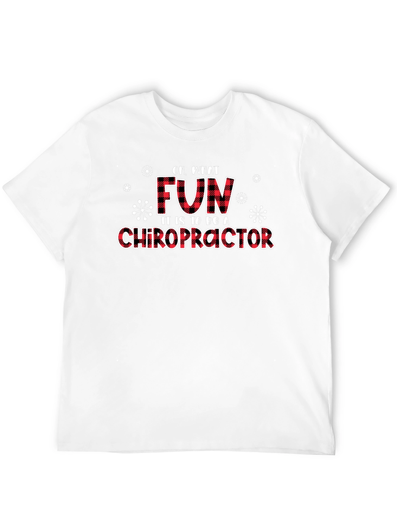 Funny Chiropractic T-Shirt - Oh What Fun!
