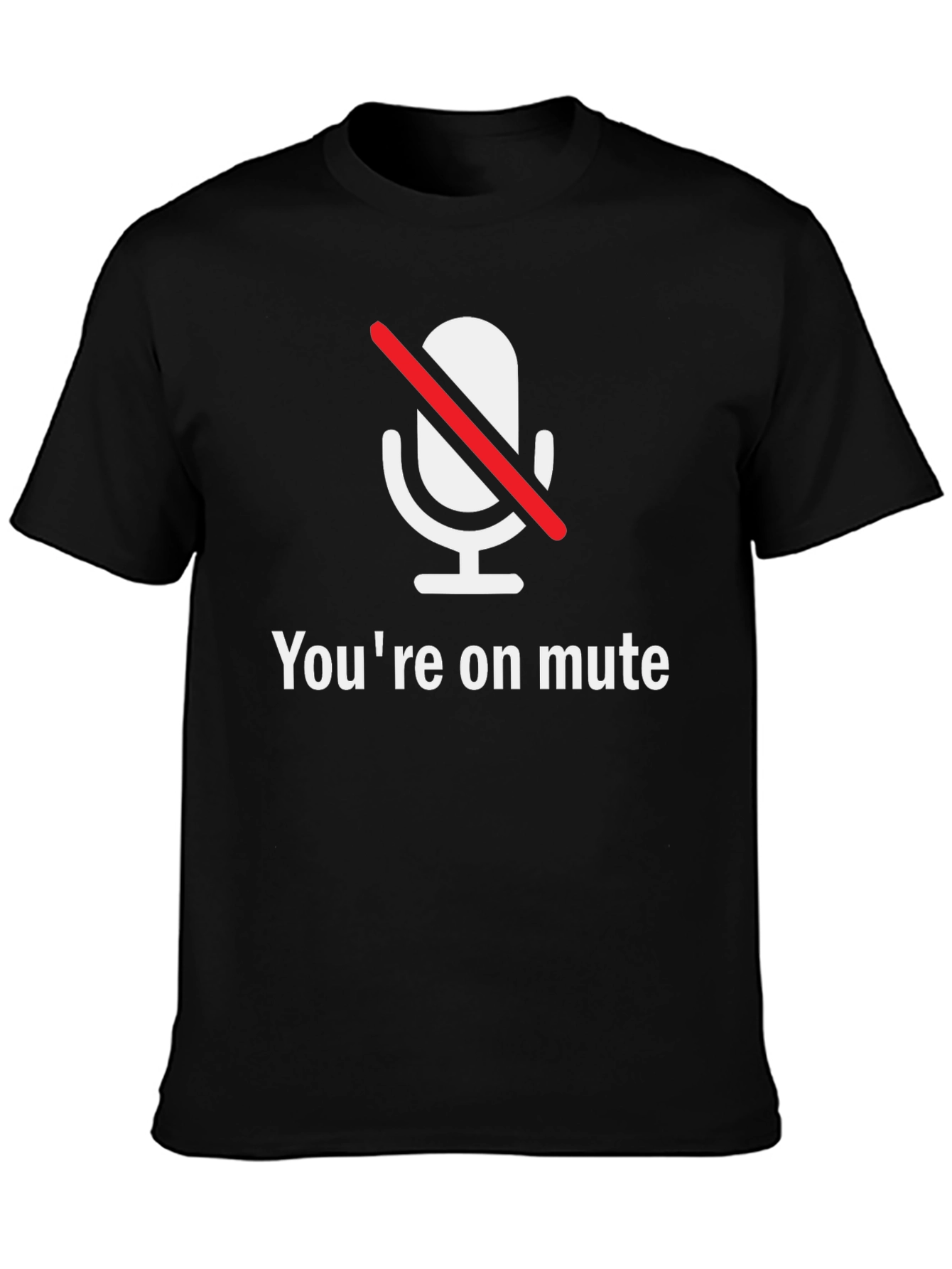 Youre on Mute T-Shirt