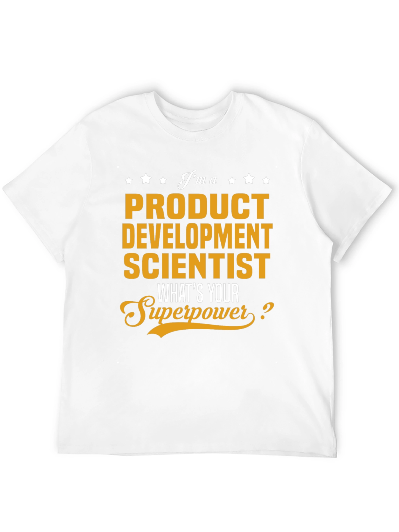 Product Development Scientist Superpower T-Shirt