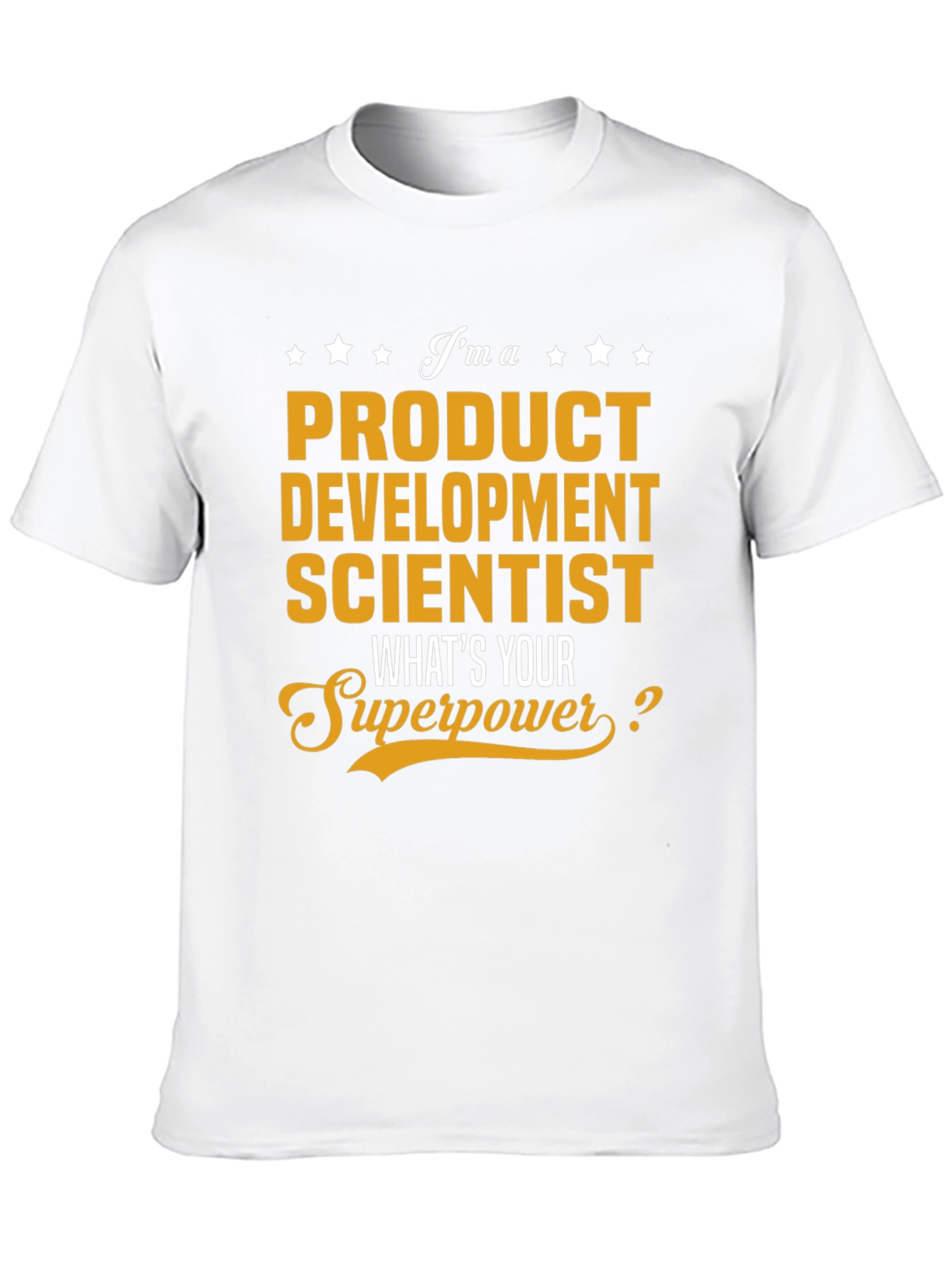Product Development Scientist Superpower T-Shirt