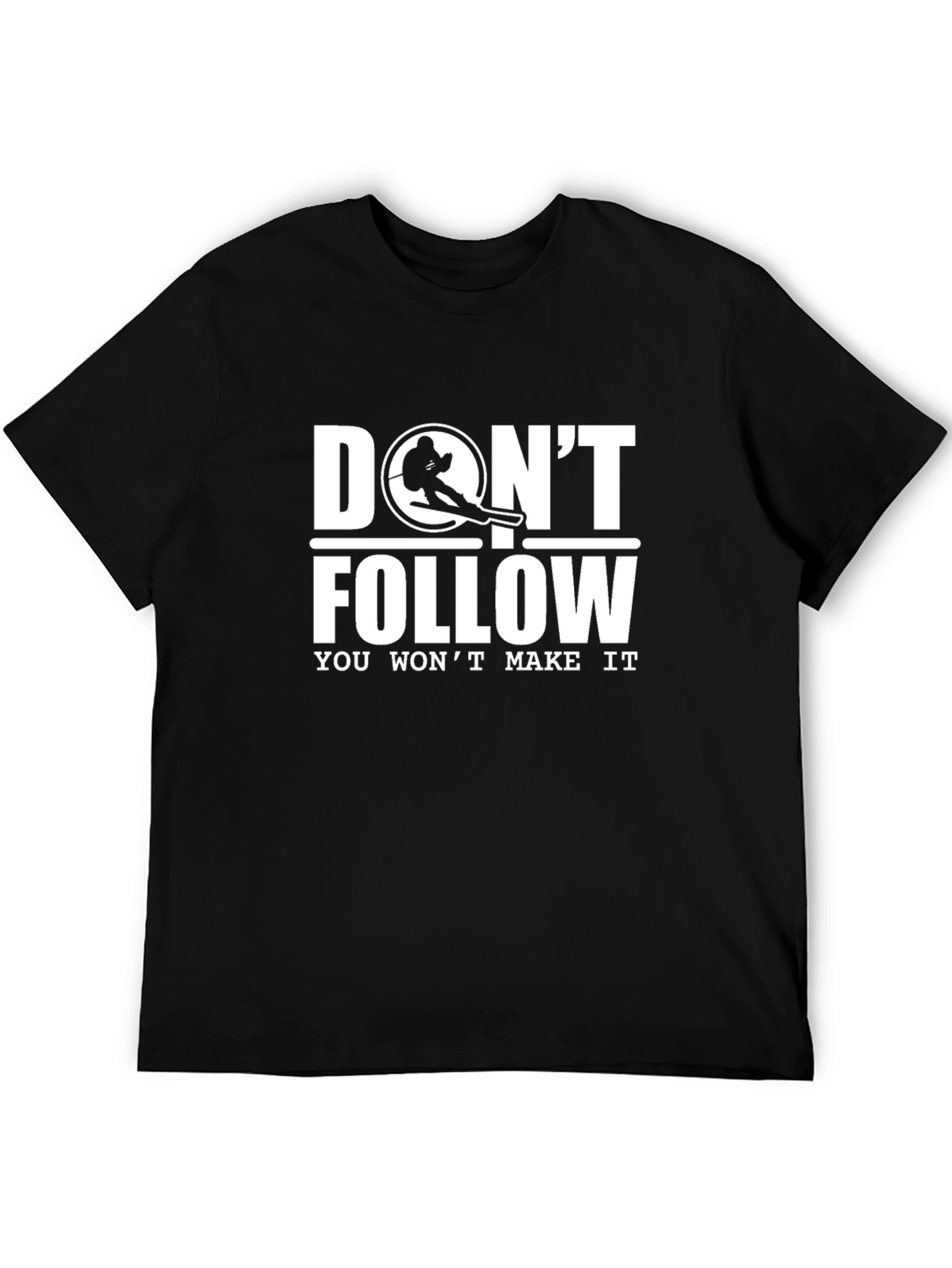 Dont Follow Skiing T-Shirt - You Wont Make It