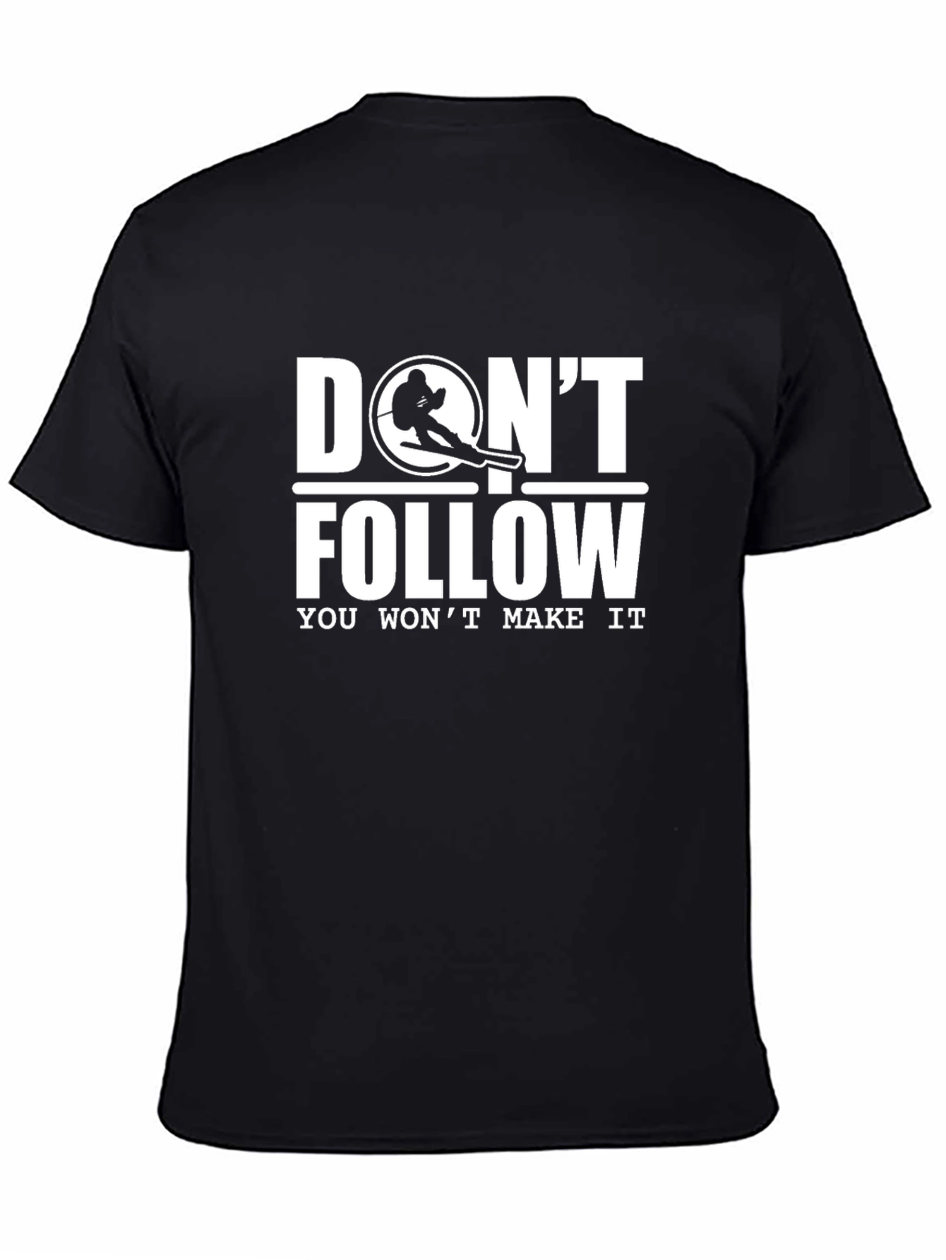Dont Follow Skiing T-Shirt - You Wont Make It