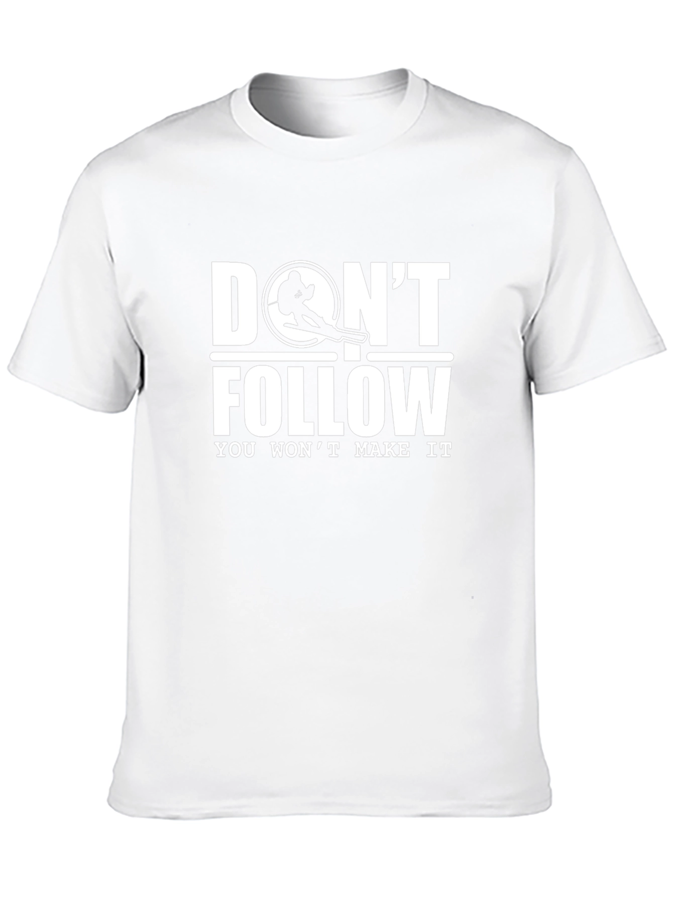 Dont Follow Skiing T-Shirt - You Wont Make It
