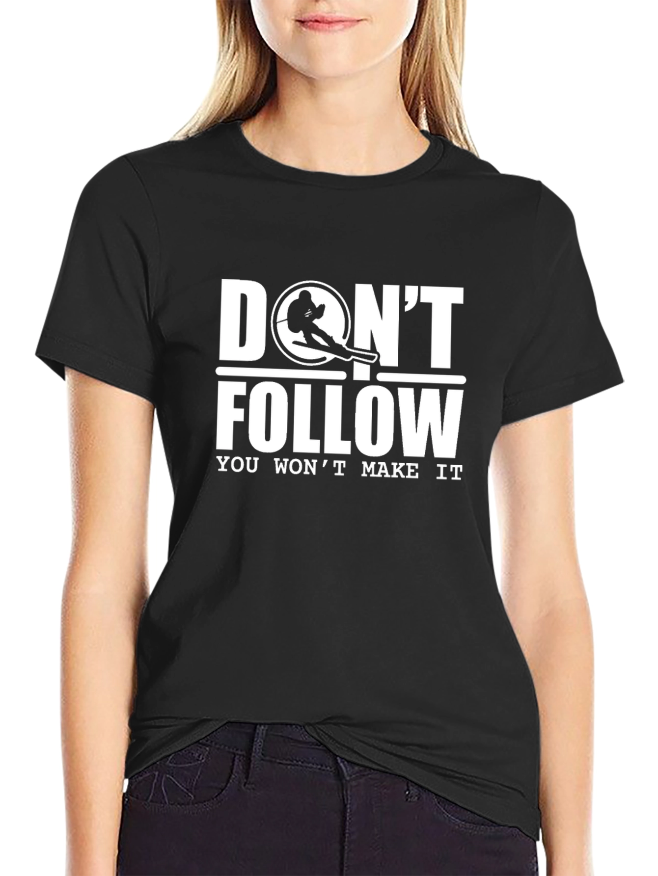 Dont Follow Skiing T-Shirt - You Wont Make It
