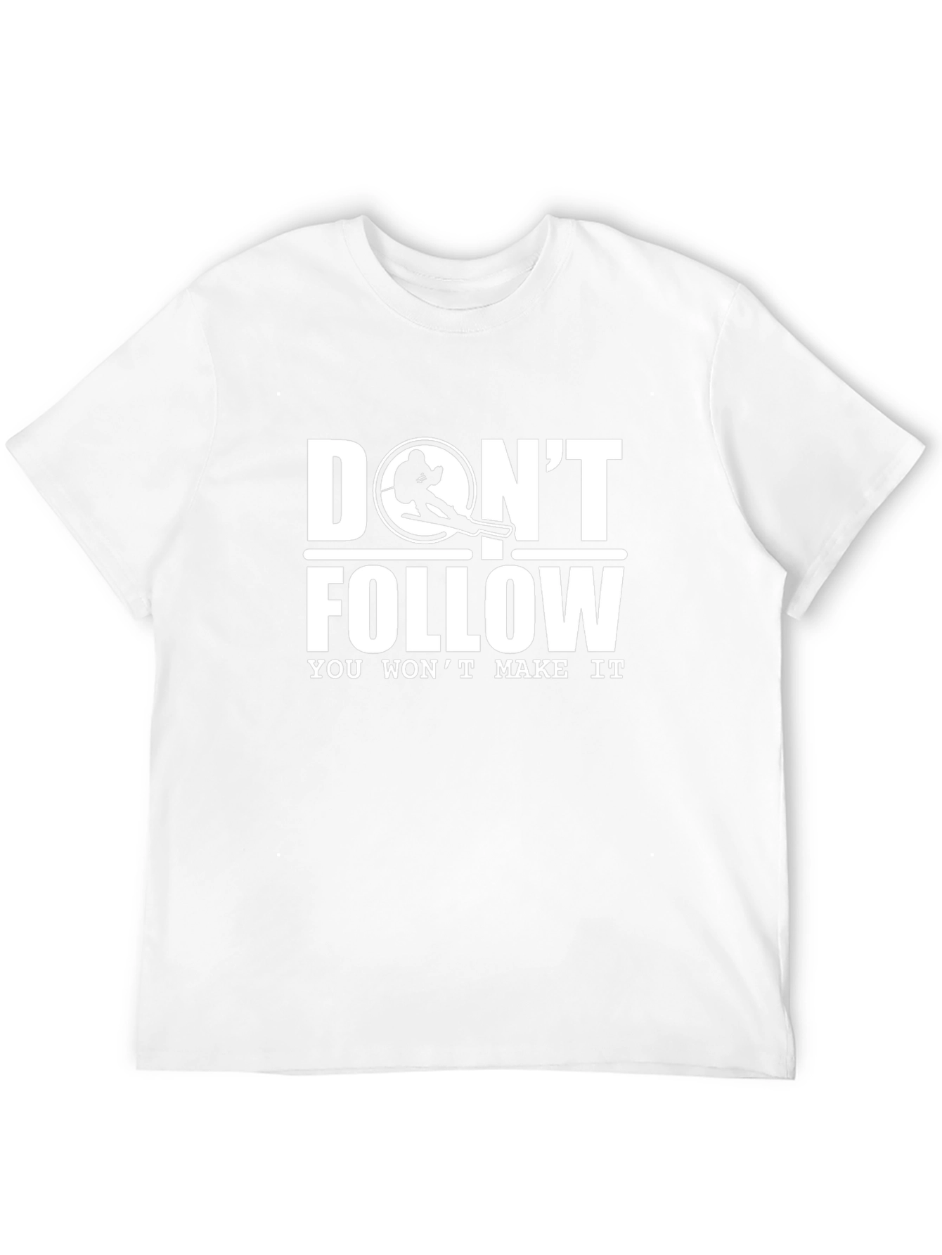 Dont Follow Skiing T-Shirt - You Wont Make It