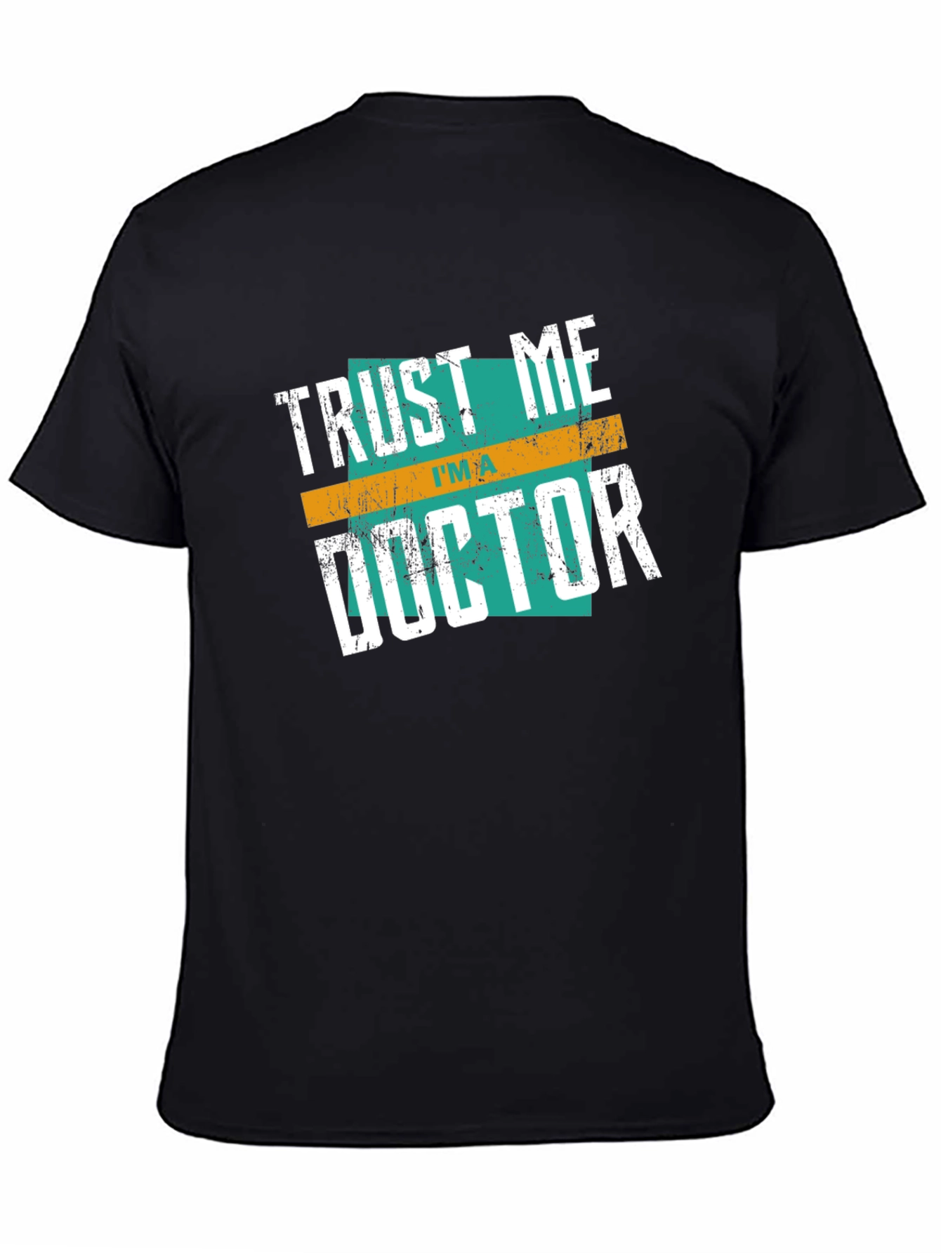 Trust Me Im A Doctor Graphic Tee