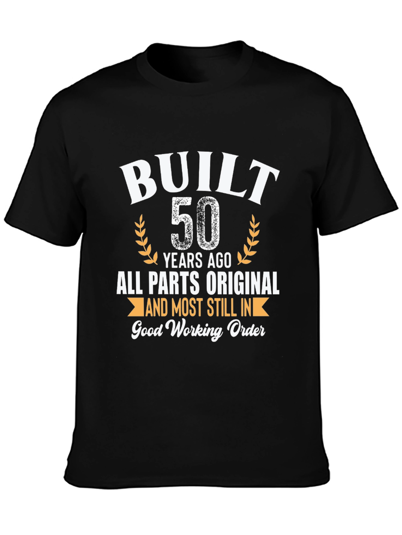 Built 50 Years Ago - Funny Birthday T-Shirt