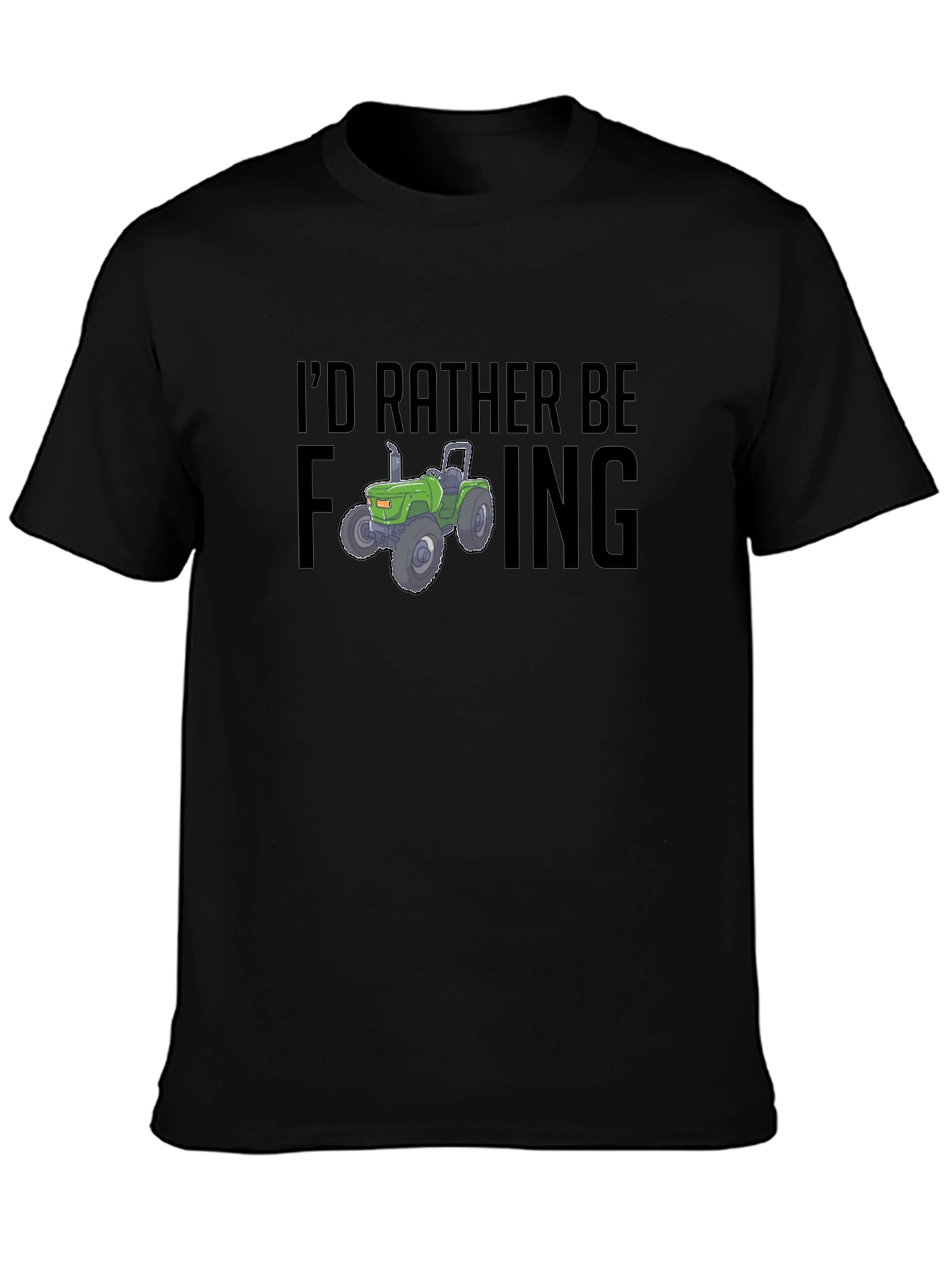 Farming Tractor T-Shirt: Id Rather Be...