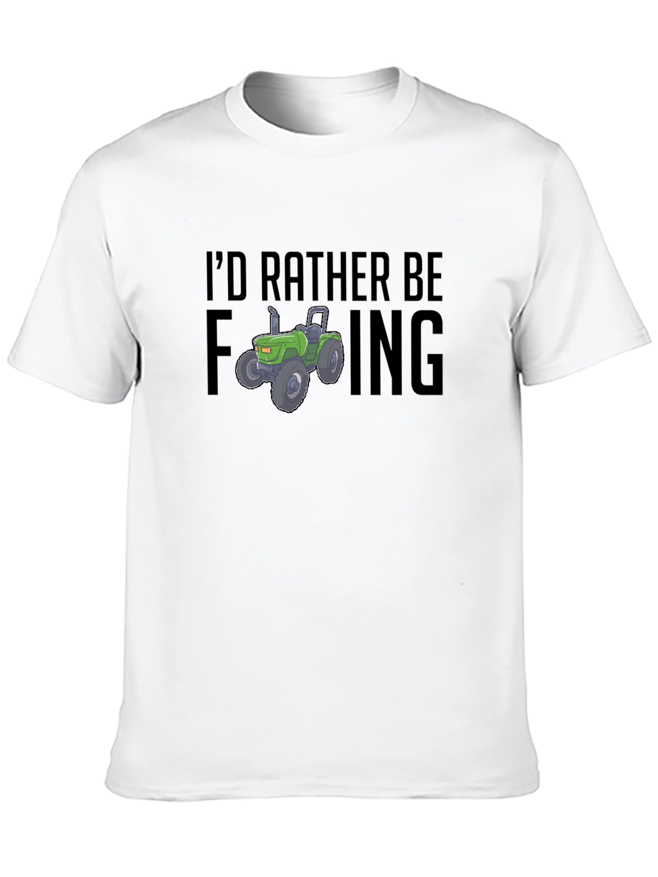 Farming Tractor T-Shirt: Id Rather Be...
