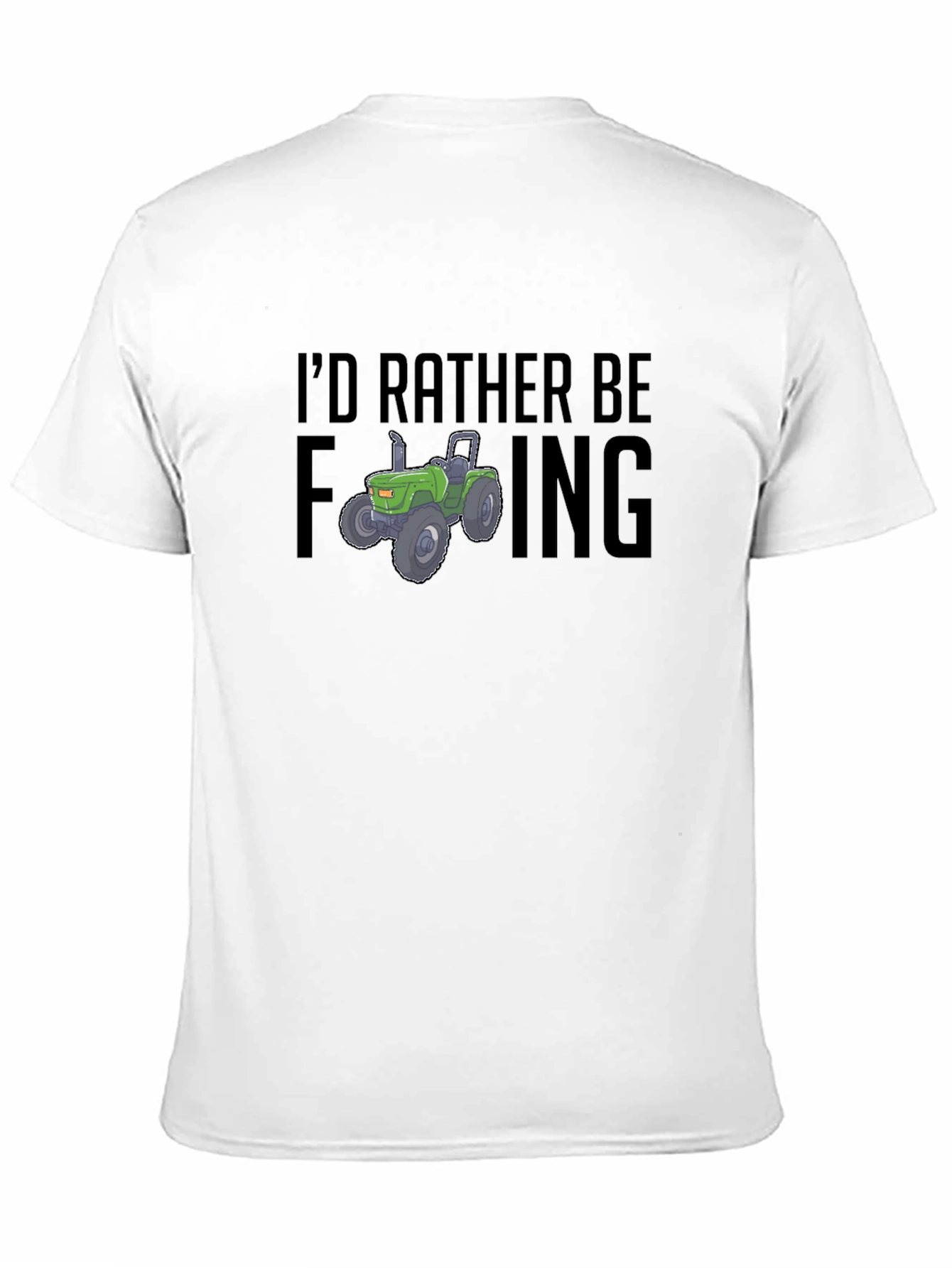 Farming Tractor T-Shirt: Id Rather Be...