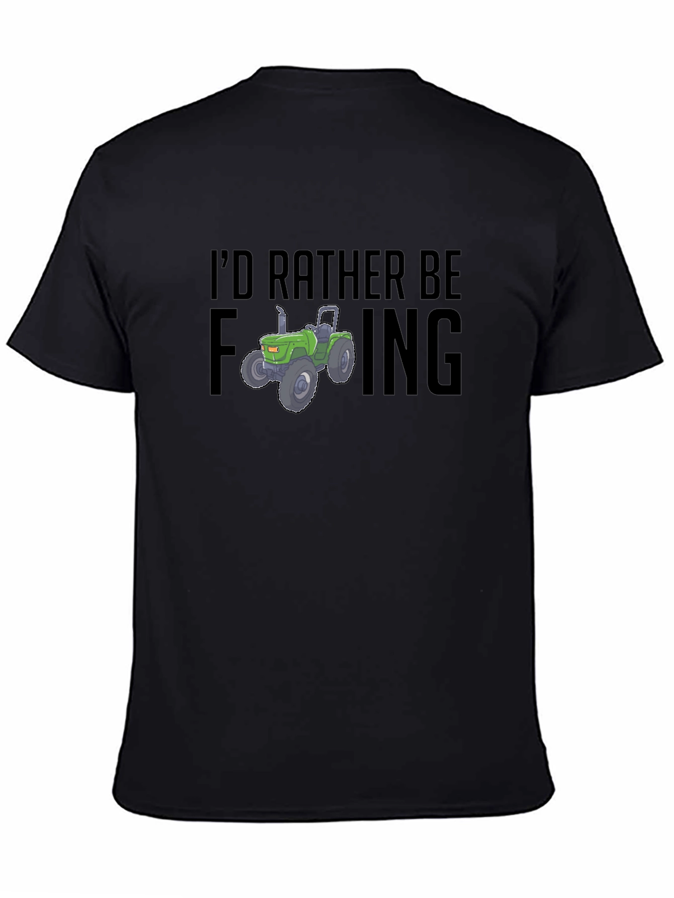 Farming Tractor T-Shirt: Id Rather Be...
