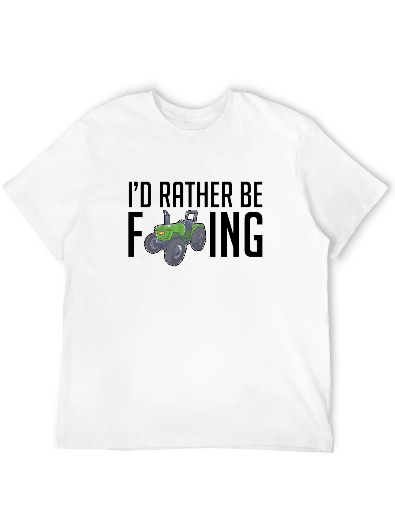 Farming Tractor T-Shirt: Id Rather Be...