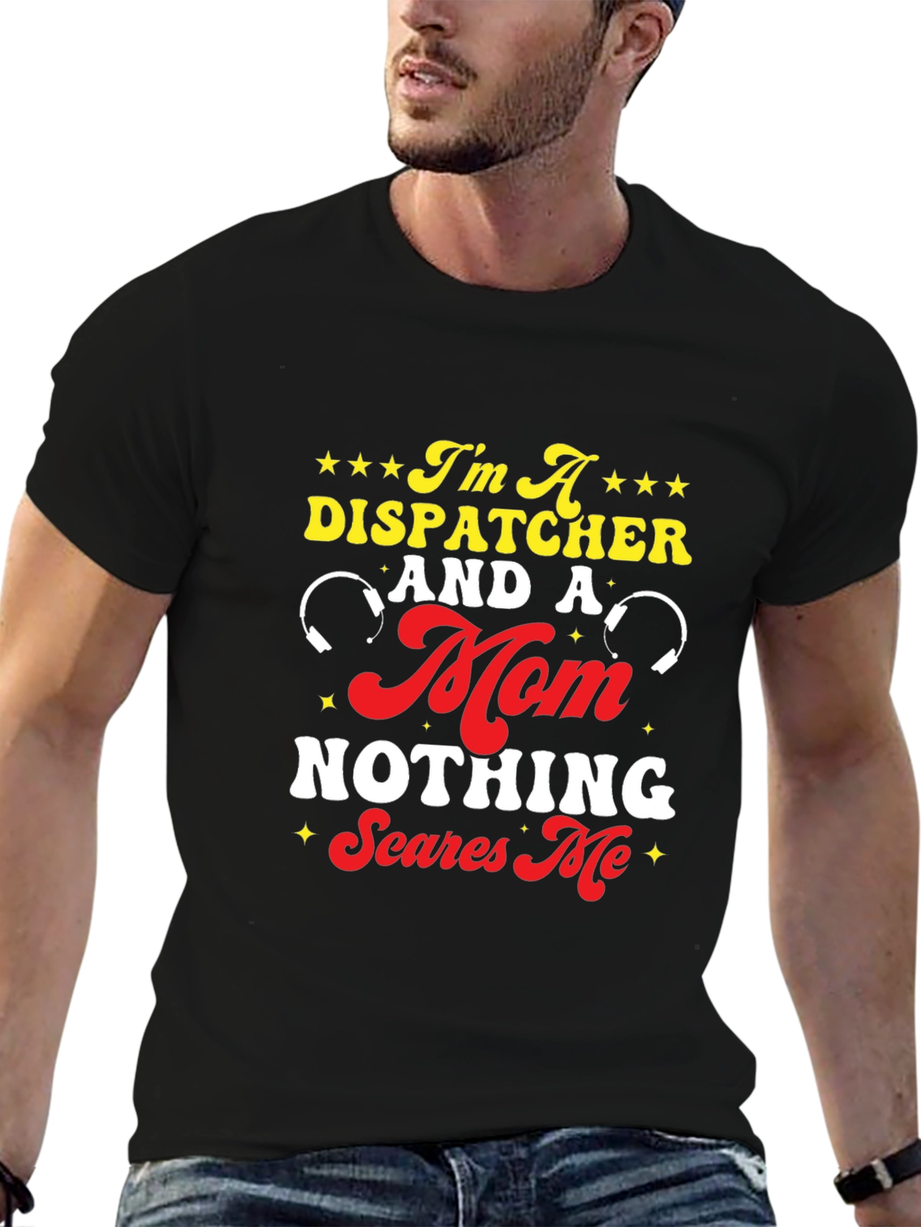 Dispatcher Mom T-Shirt - Nothing Scares Me!