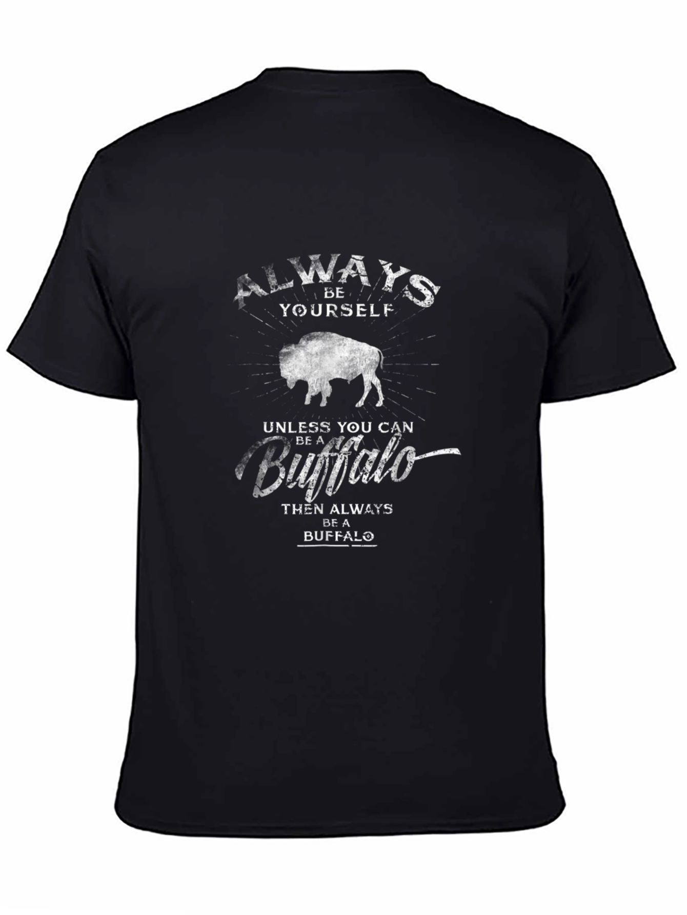 Always Be Yourself Unless Buffalo T-Shirt