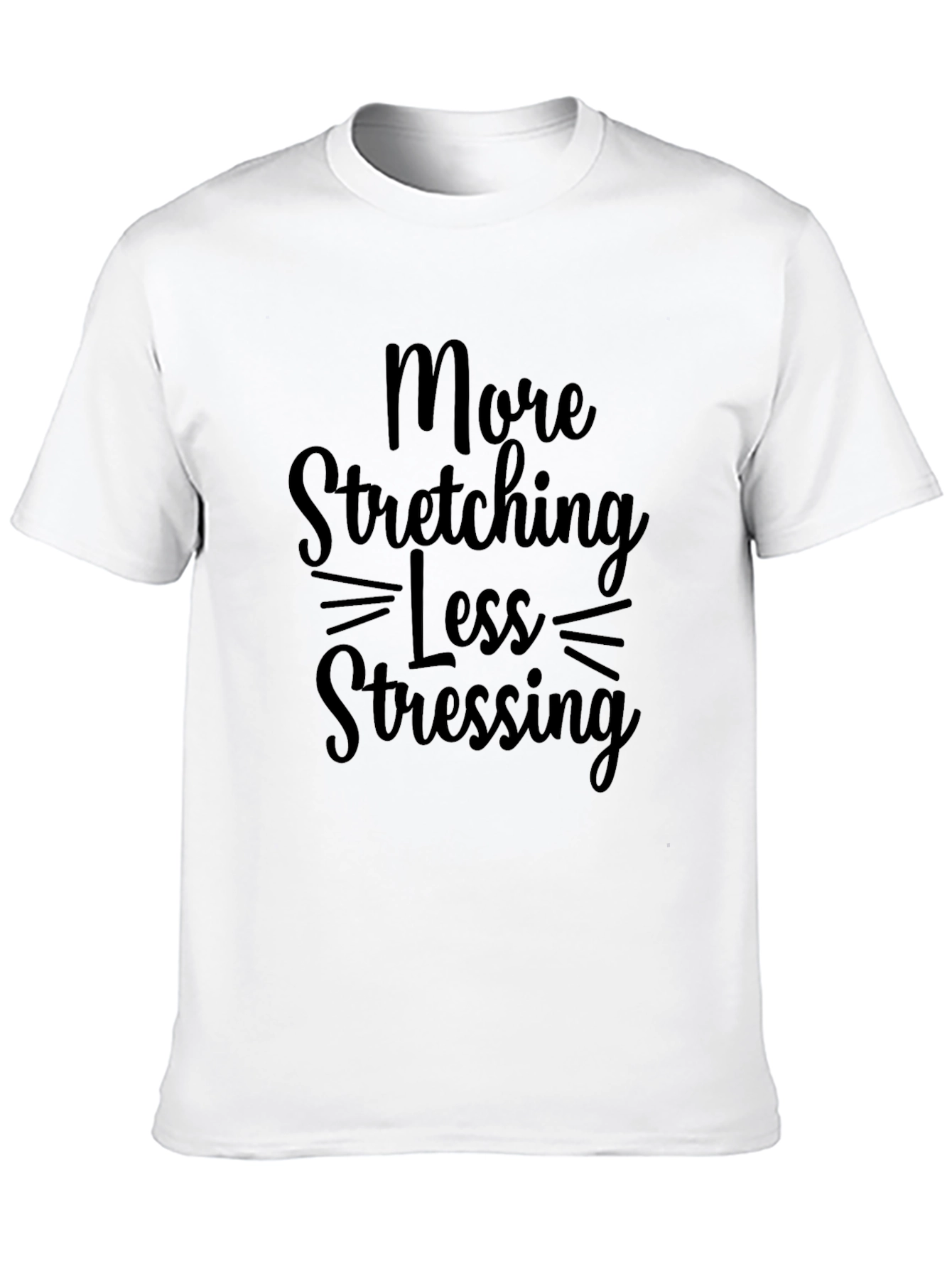 More Stretching Less Stressing Black T-Shirt