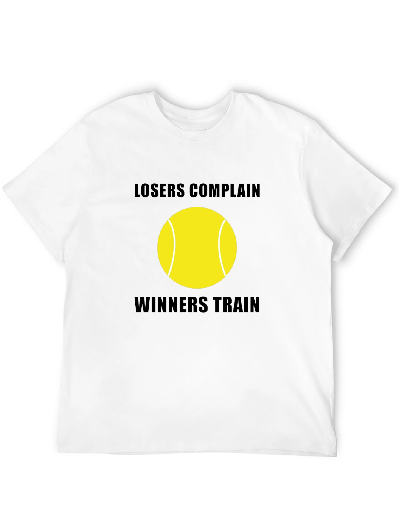 Losers Complain Winners Train Tennis Ball T-Shirt