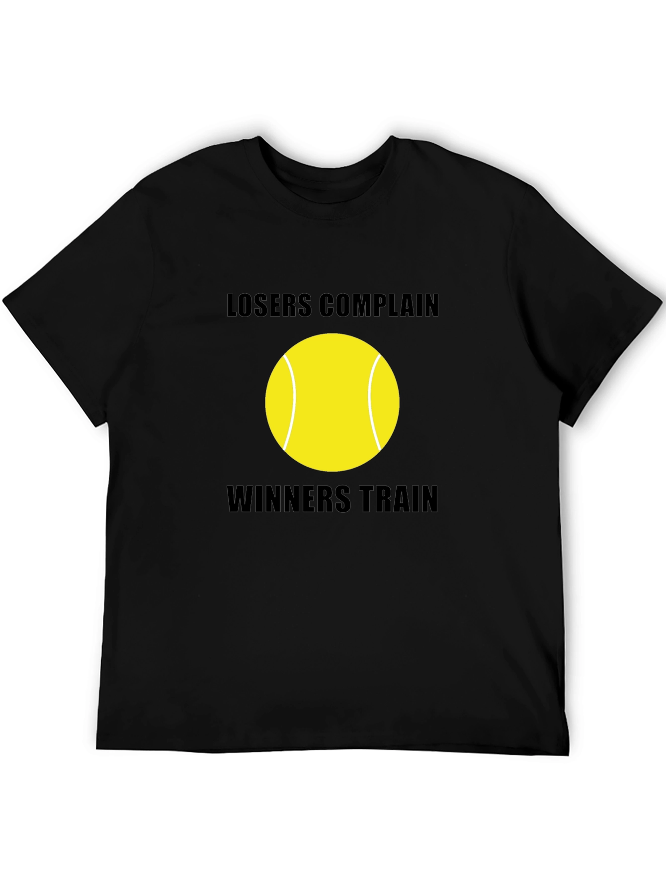 Losers Complain Winners Train Tennis Ball T-Shirt