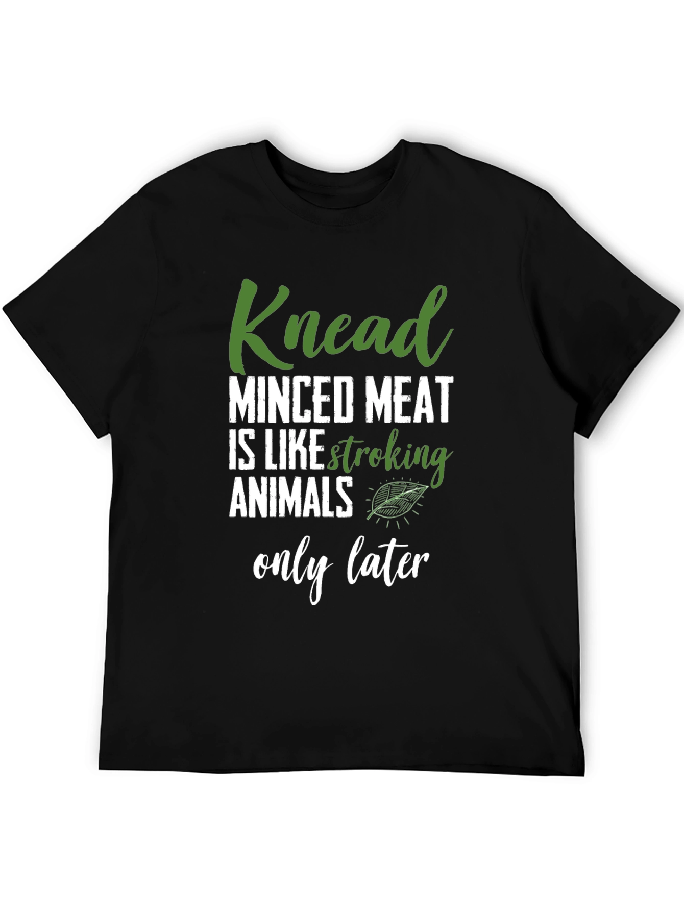 Knead Minced Meat Funny Vegan T-Shirt