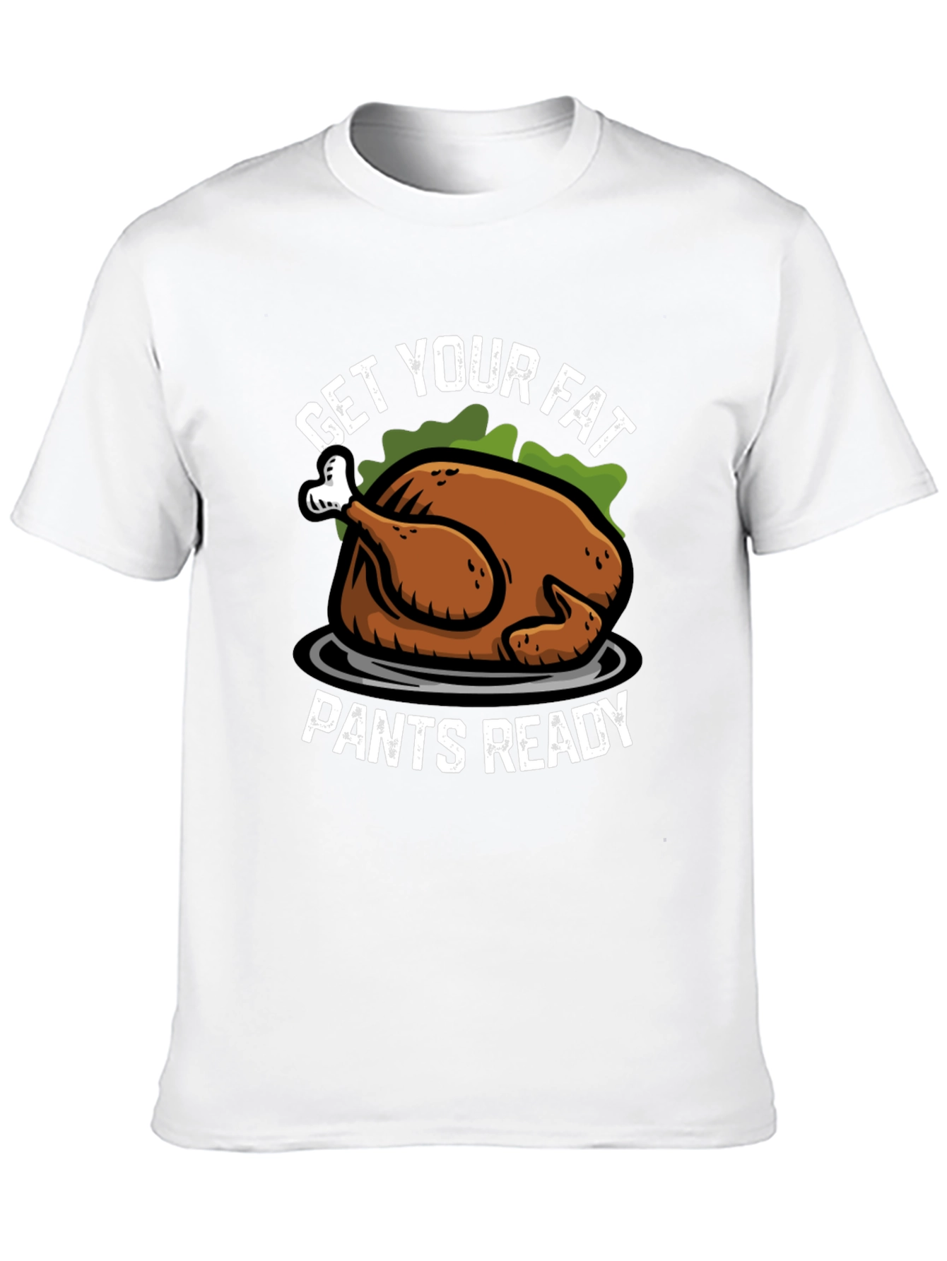 Get Your Fat Pants Ready T-Shirt