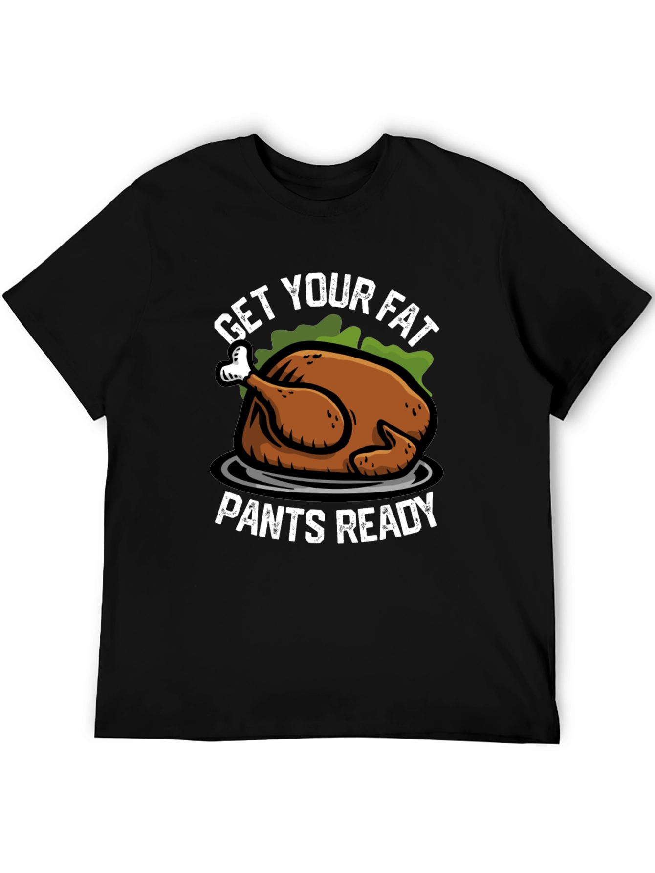 Get Your Fat Pants Ready T-Shirt