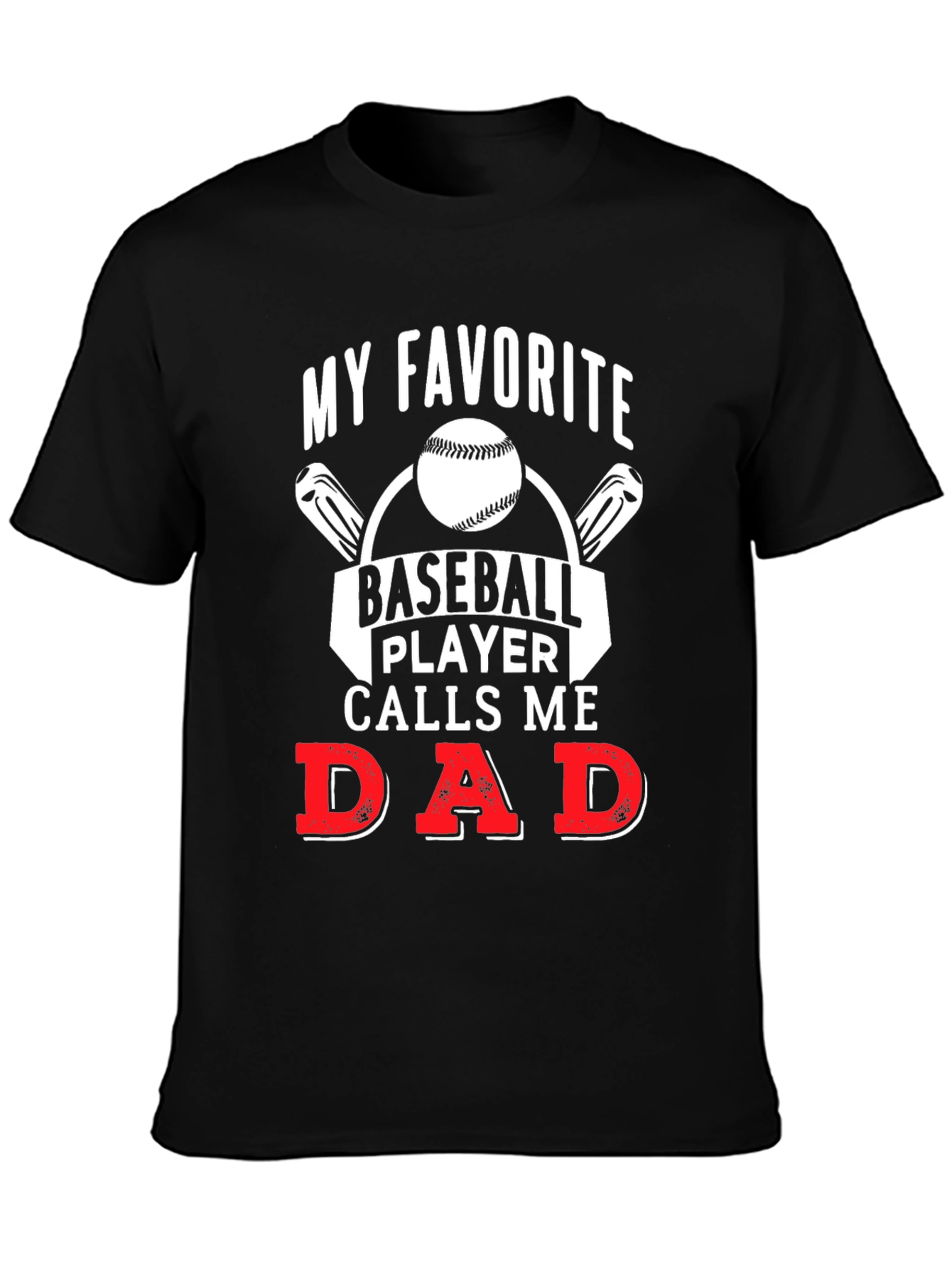 My Favorite Baseball Player Calls Me Dad T-Shirt