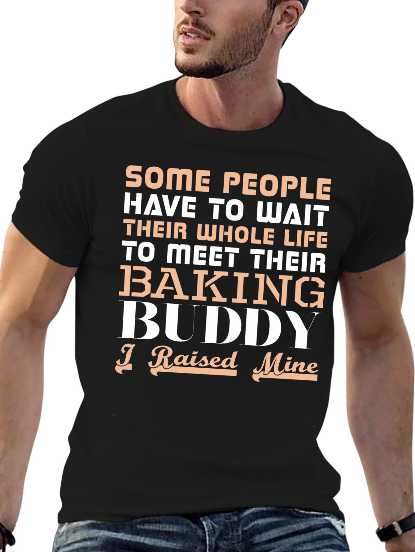 Baking Buddy T-Shirt - Raised Mine!