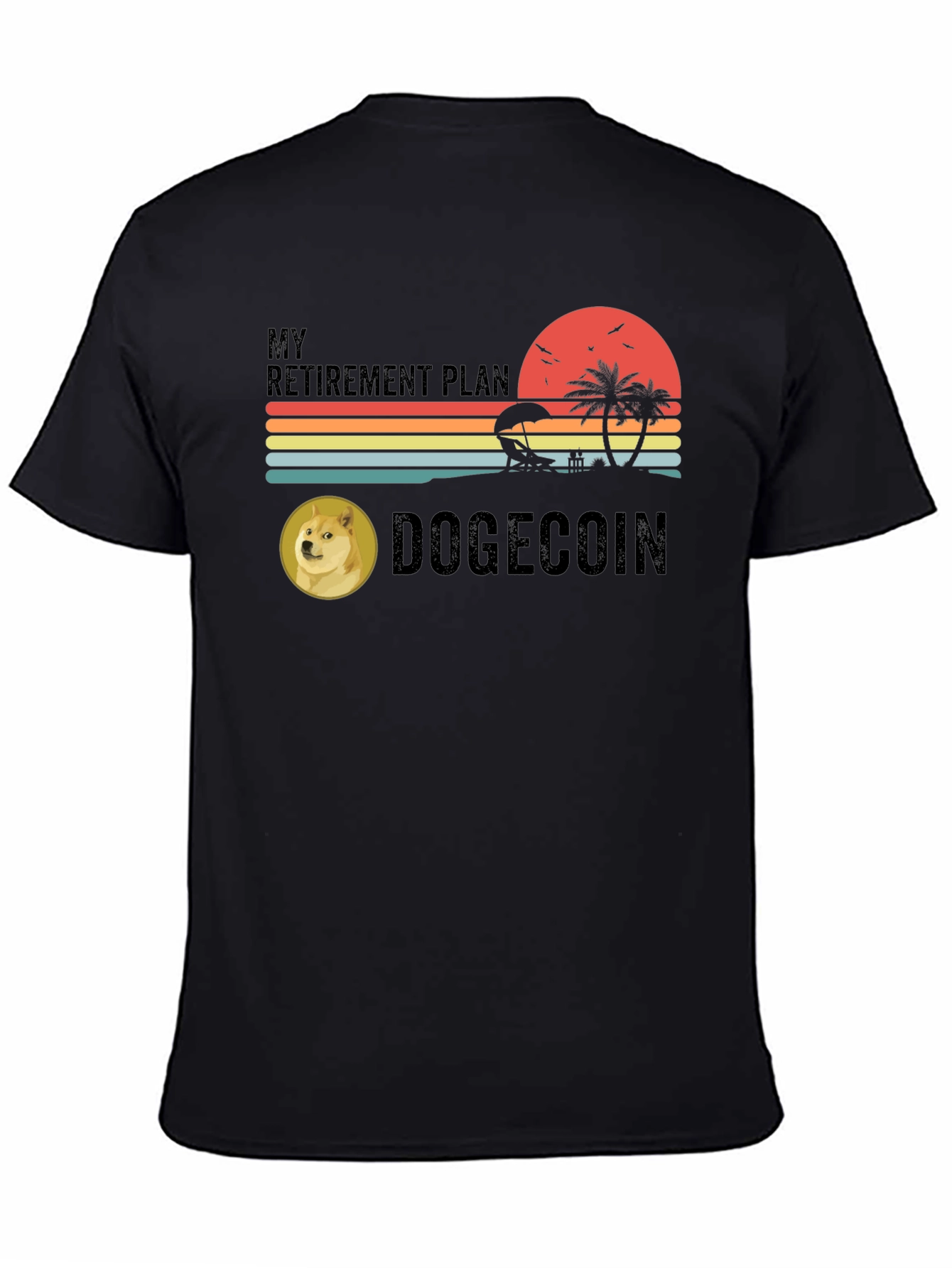 My Retirement Plan Dogecoin T-Shirt