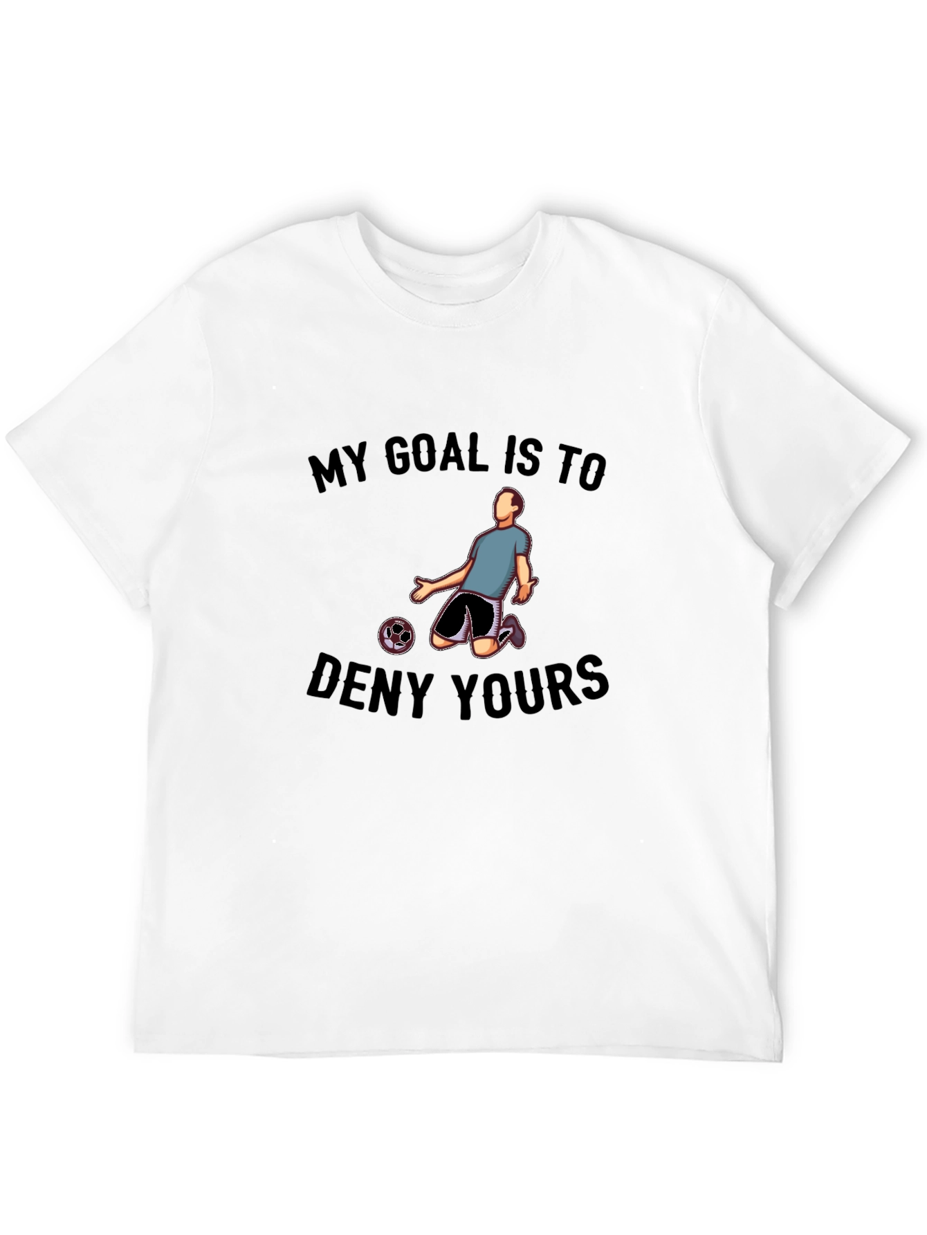 My Goal is to Deny Yours Graphic Tee