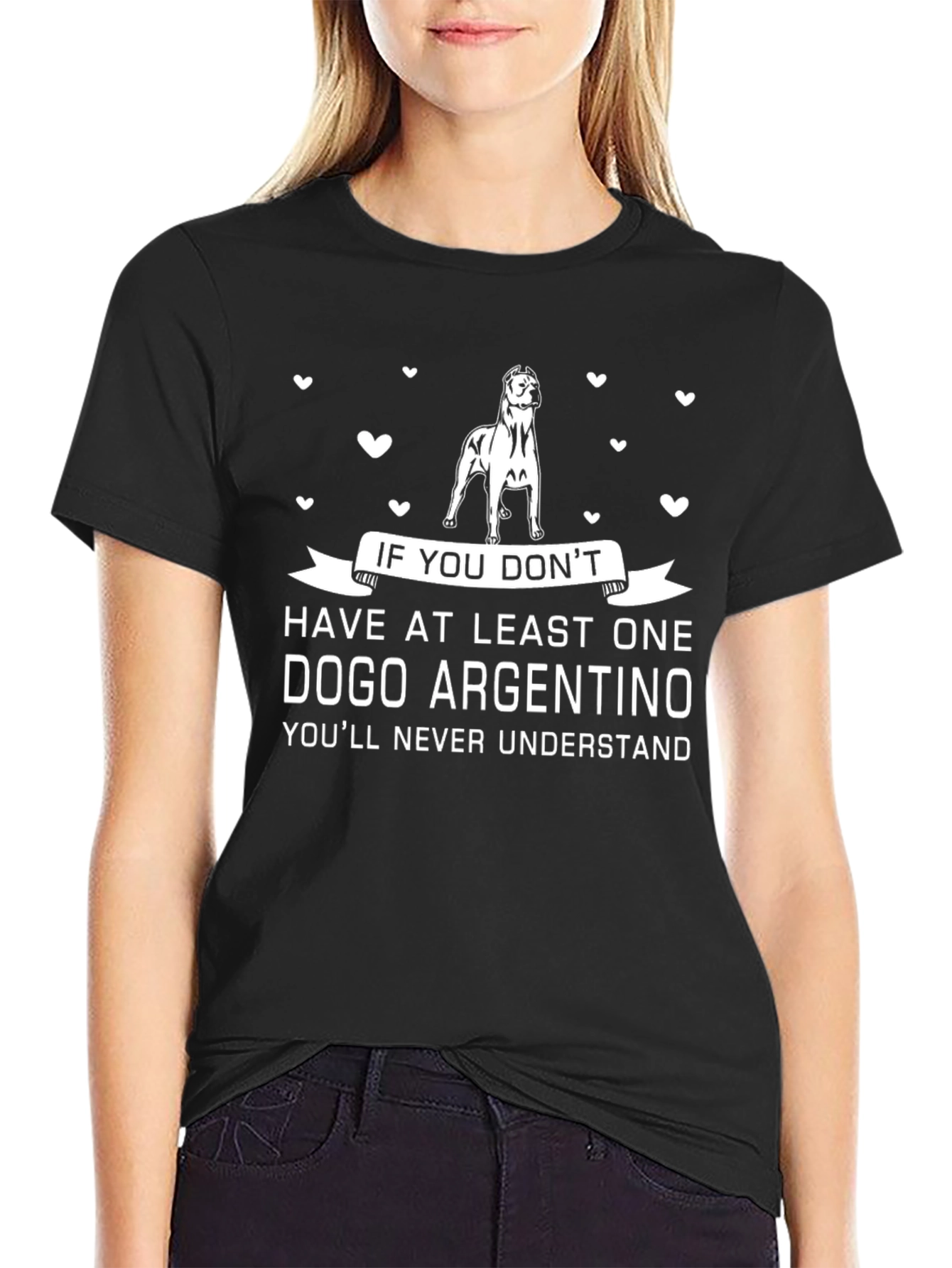 Dogo Argentino T-Shirt: If You Dont Have One...