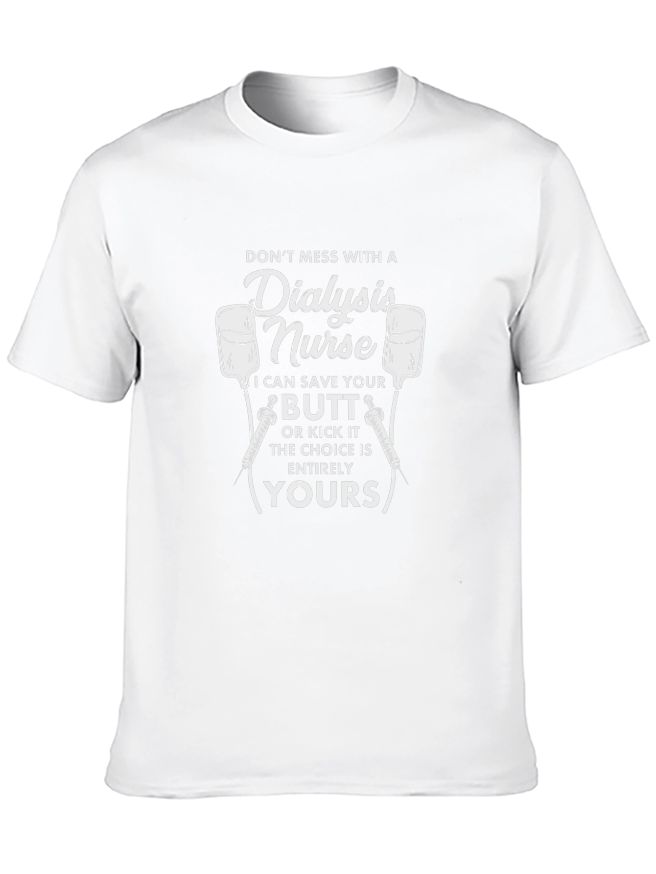 Dialysis Nurse T-Shirt - Save Your Butt!