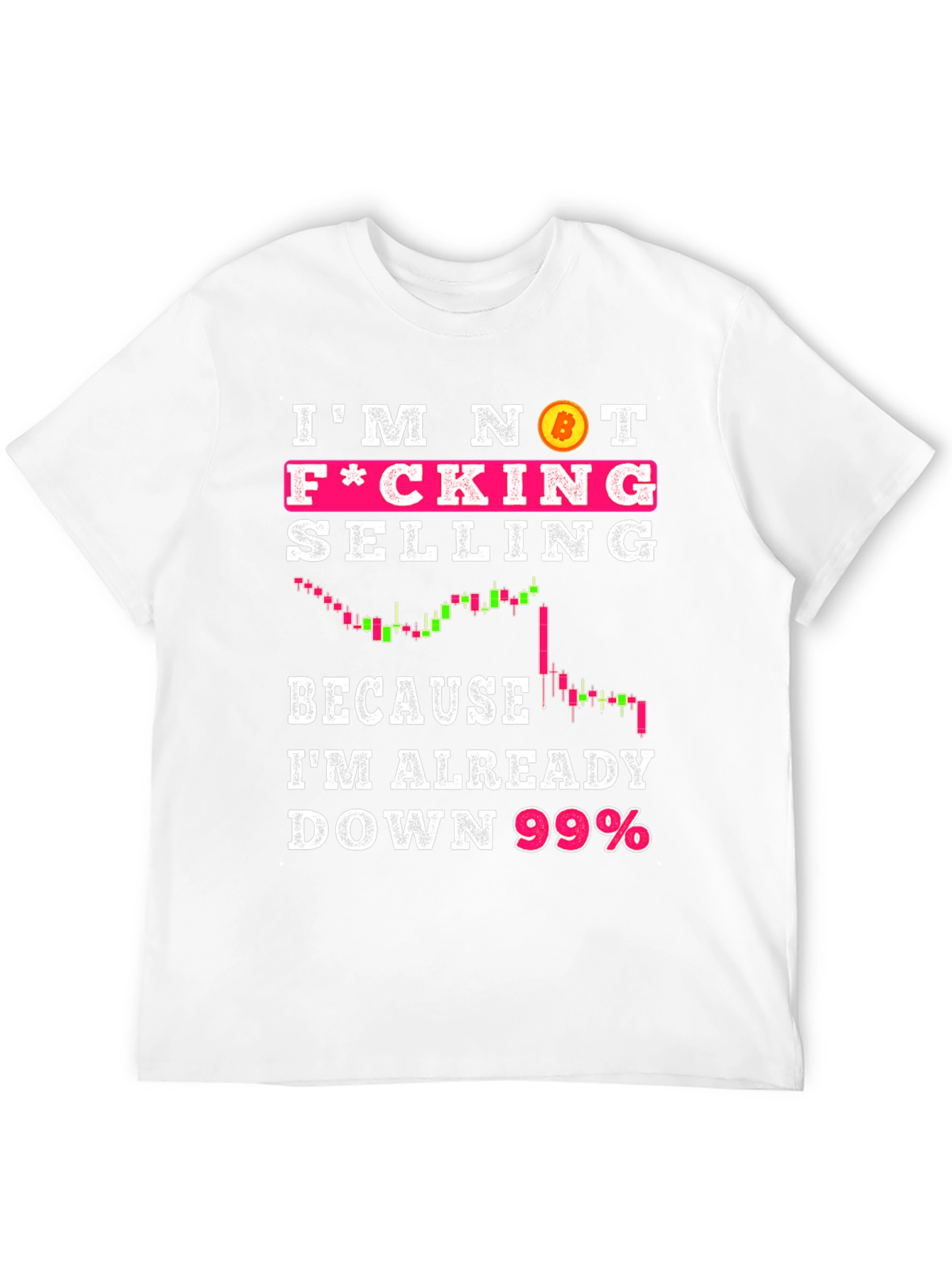 Bitcoin Meme T-Shirt - Im Not F*cking Selling!