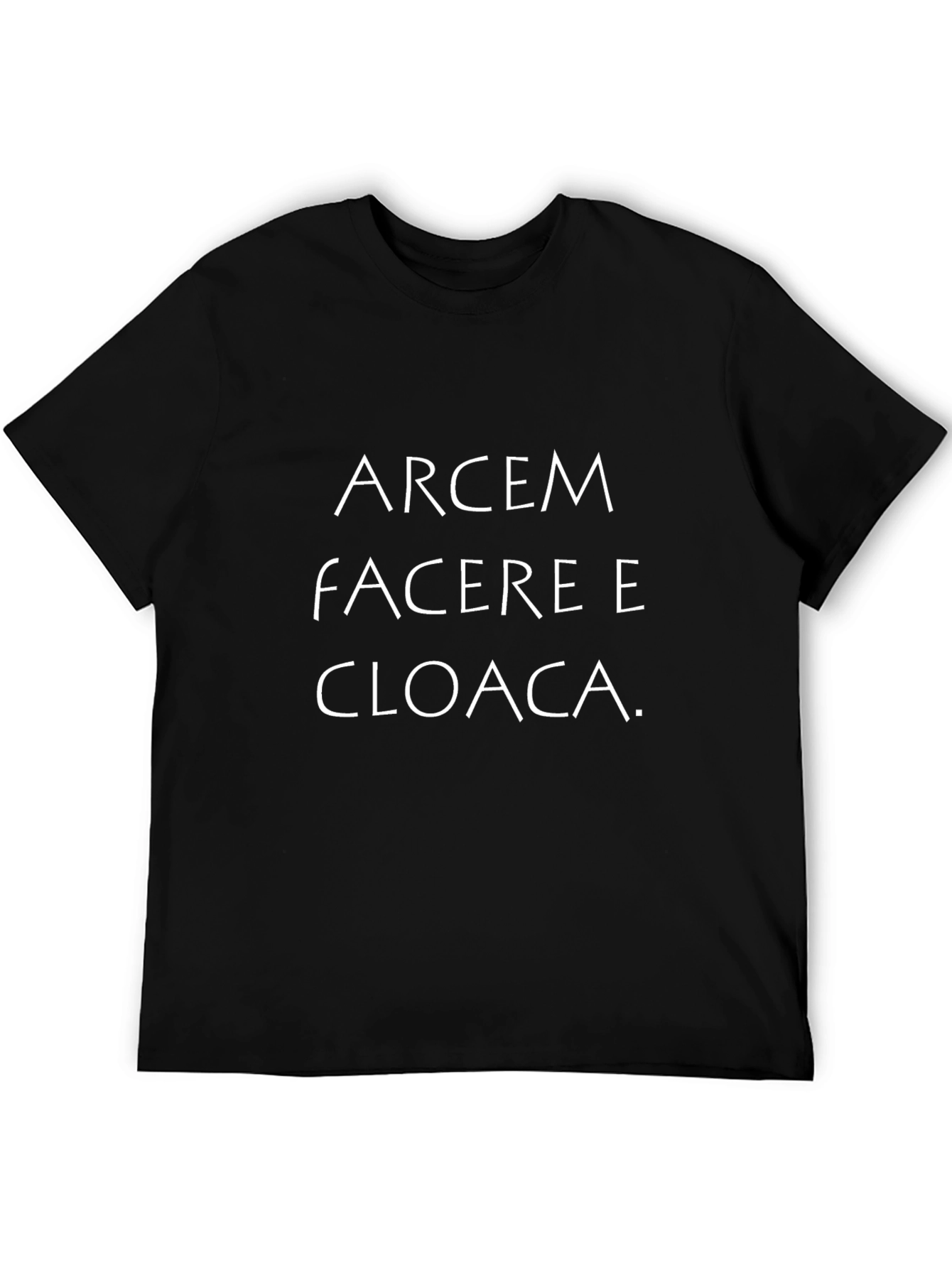 Arcem Facere e Cloaca T-Shirt Latin Quote Tee