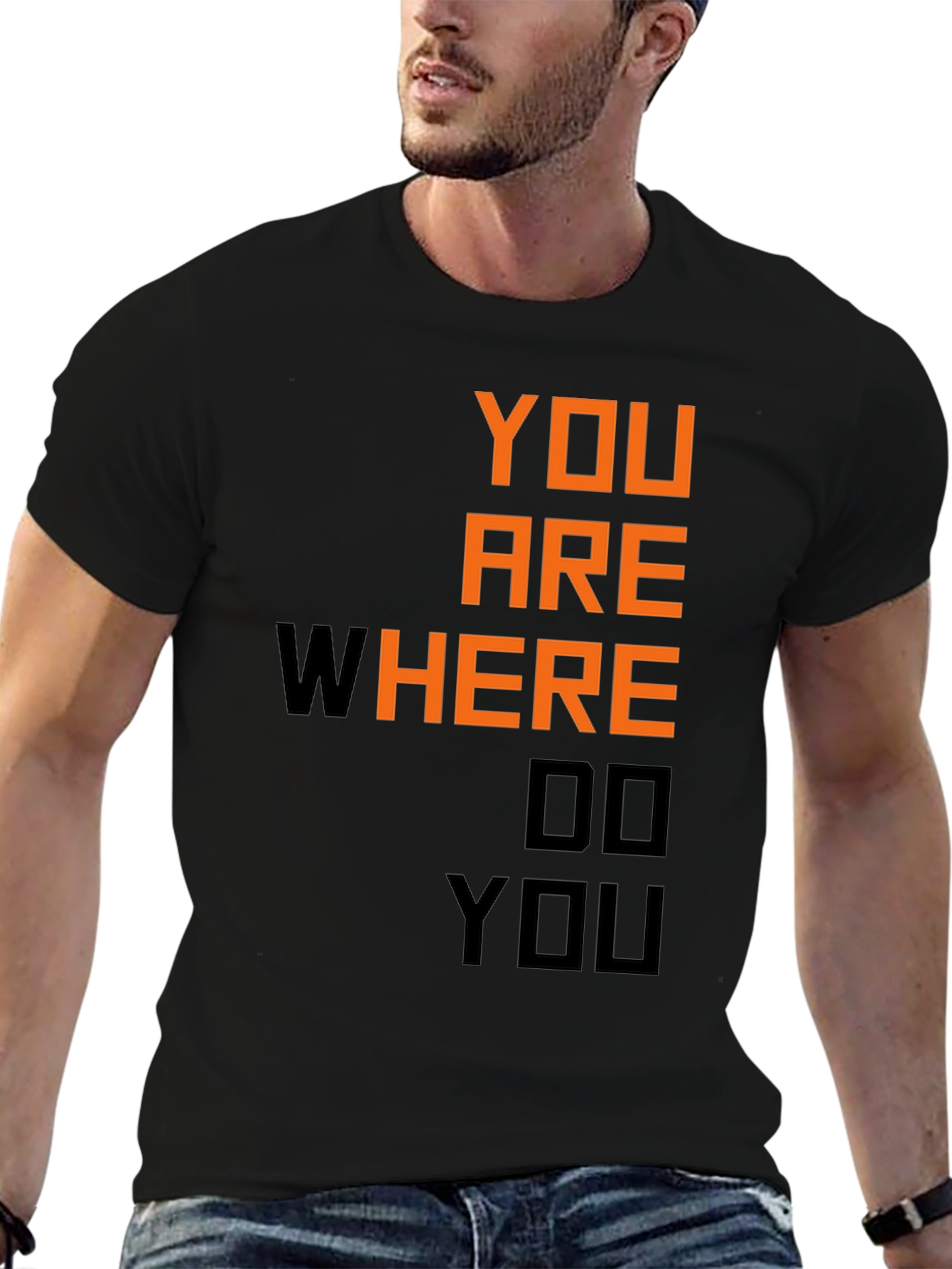 Motivational You Are Where Do You Black T-Shirt